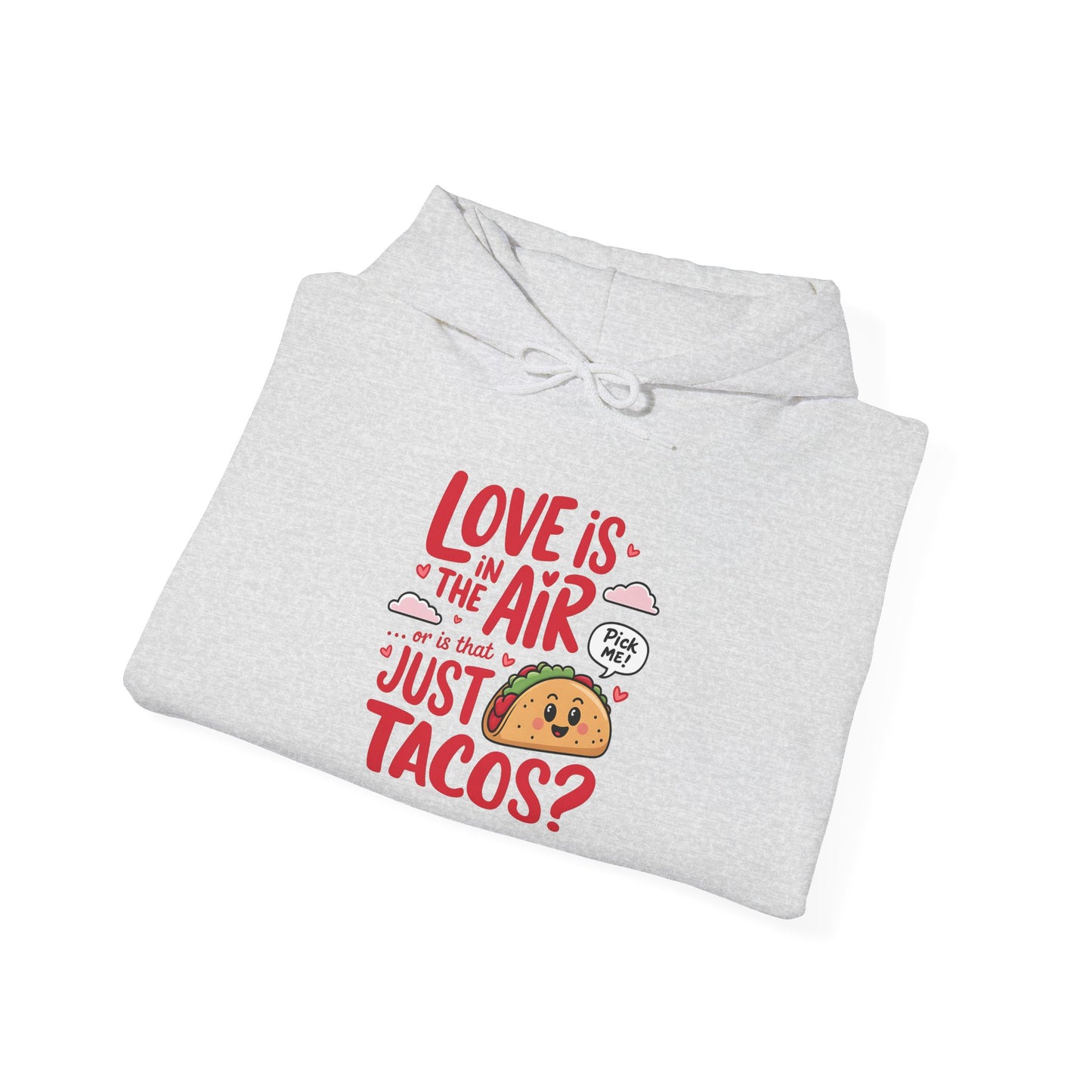 Love Is in the Air… or Is That Just Tacos Hoodie