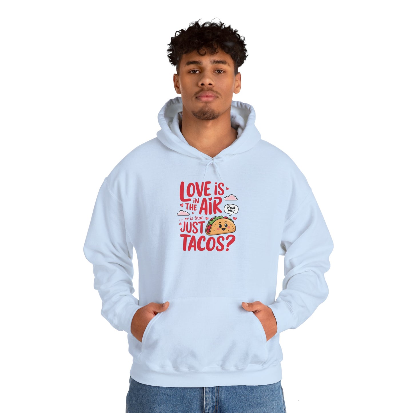 Love Is in the Air… or Is That Just Tacos Hoodie