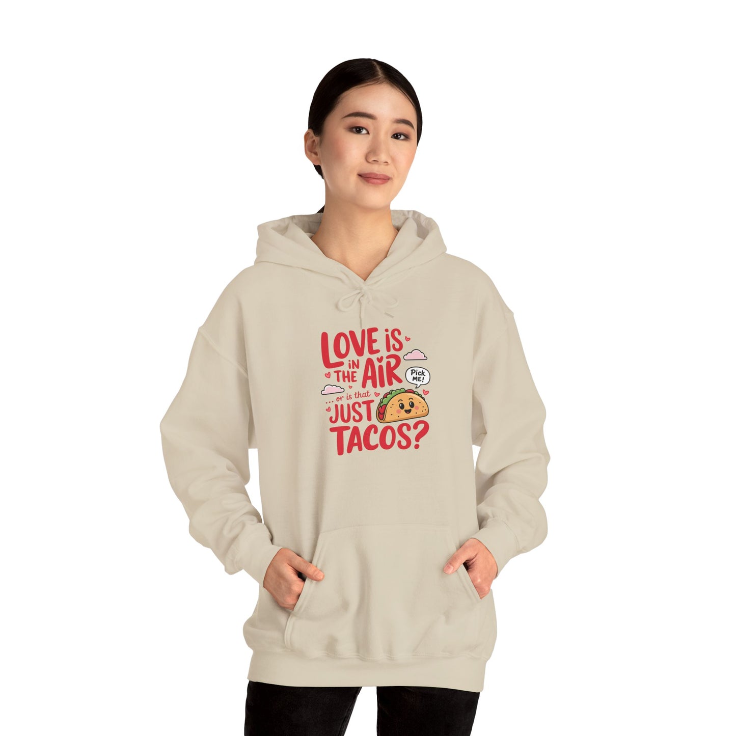 Love Is in the Air… or Is That Just Tacos Hoodie