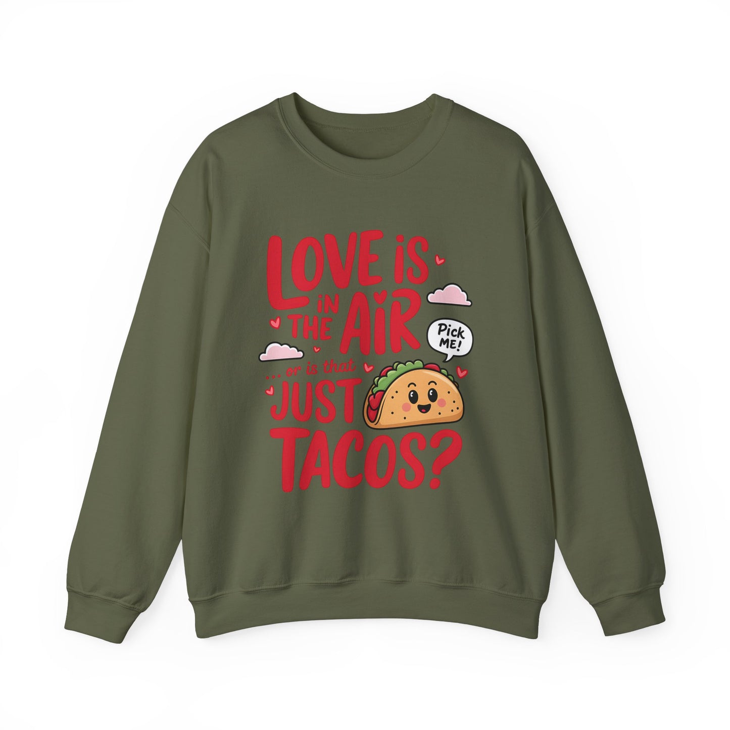 Love Is in the Air… or Is That Just Tacos Crewneck Sweatshirt