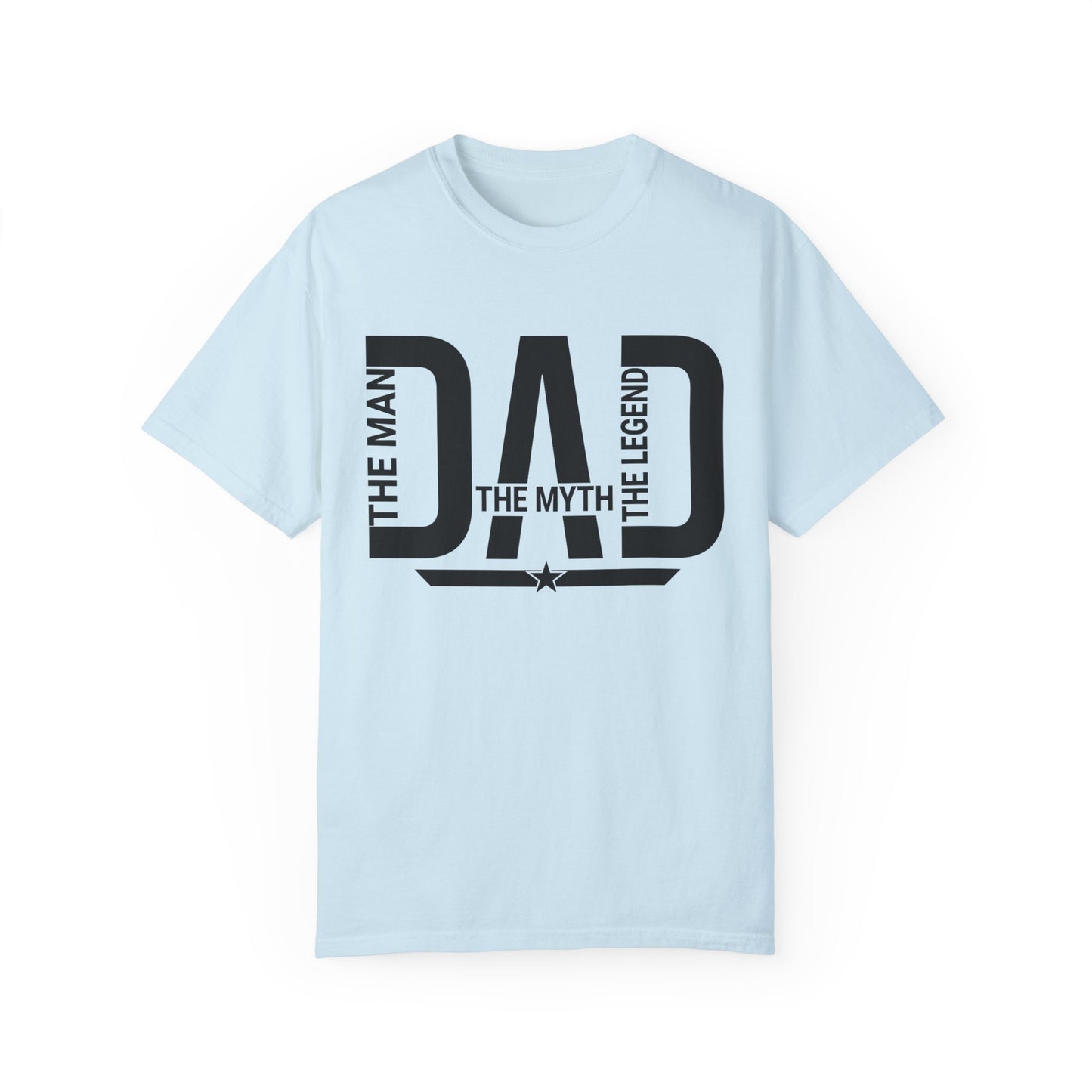 Dad The Man The Myth The Legend, Men's Garment-Dyed T-shirt