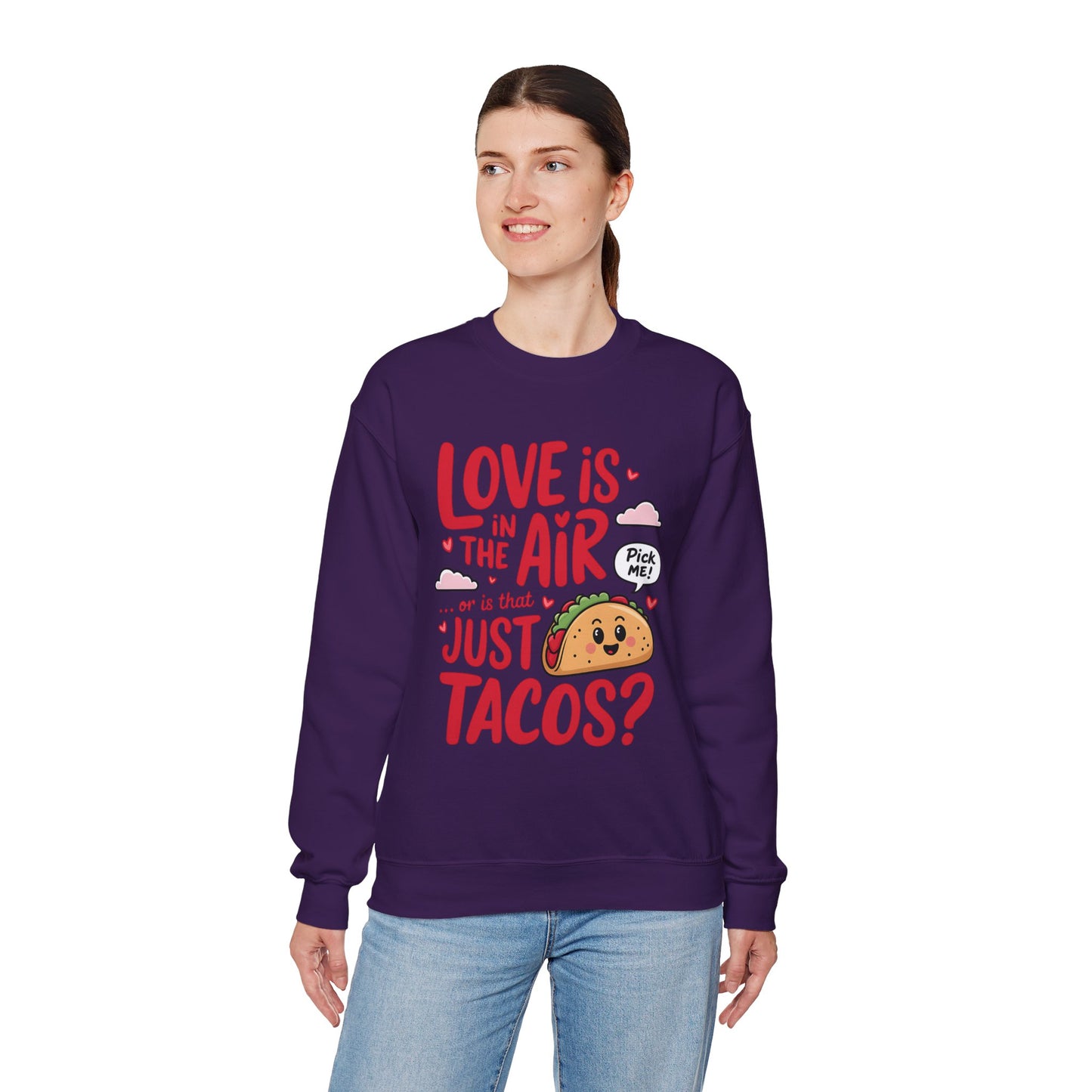 Love Is in the Air… or Is That Just Tacos Crewneck Sweatshirt