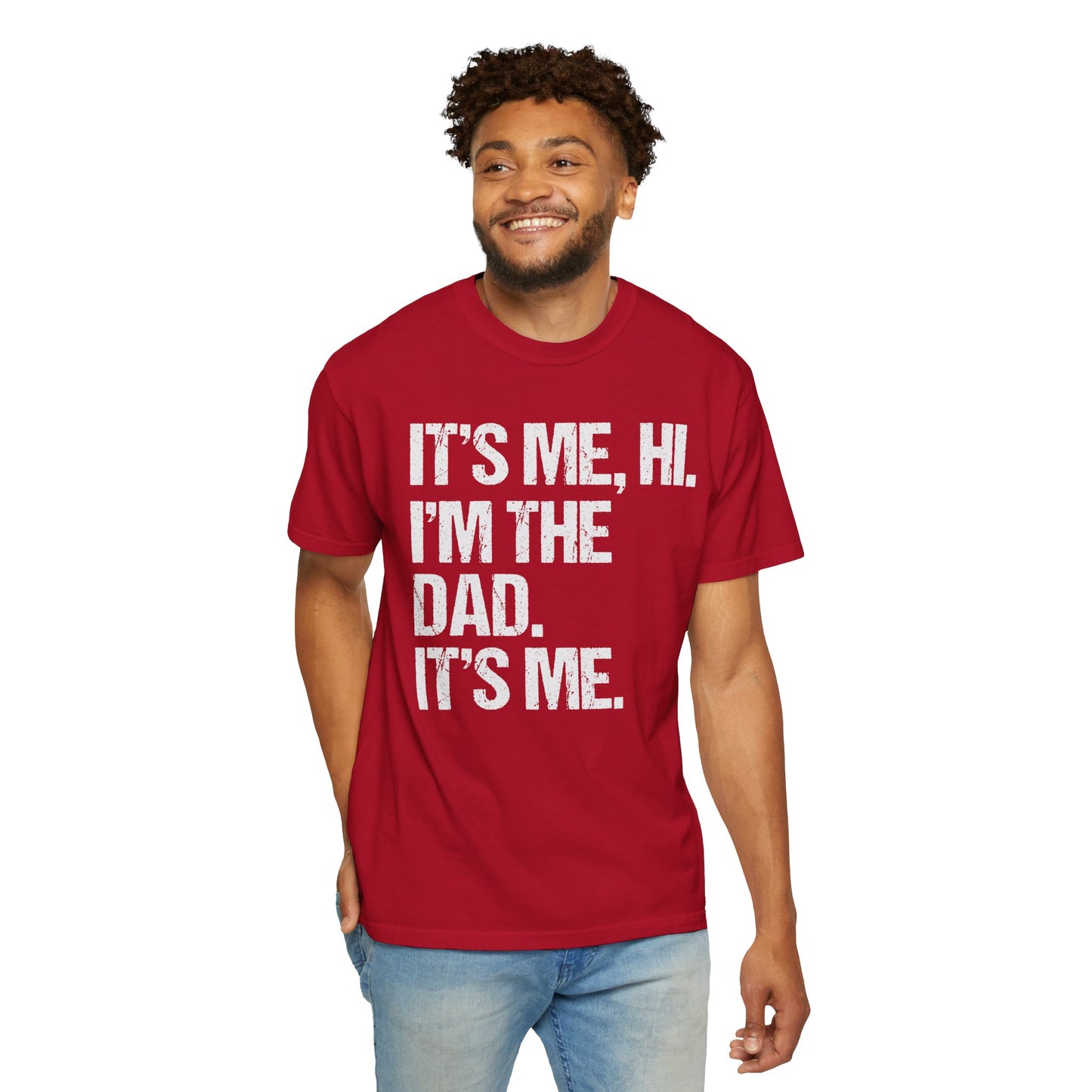 It's Me, Hi. I'm The Dad It's Me, Men's Garment-Dyed T-shirt