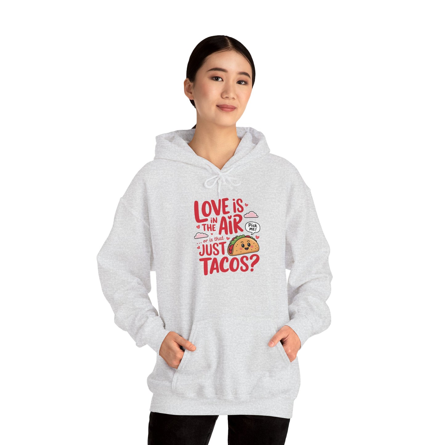 Love Is in the Air… or Is That Just Tacos Hoodie