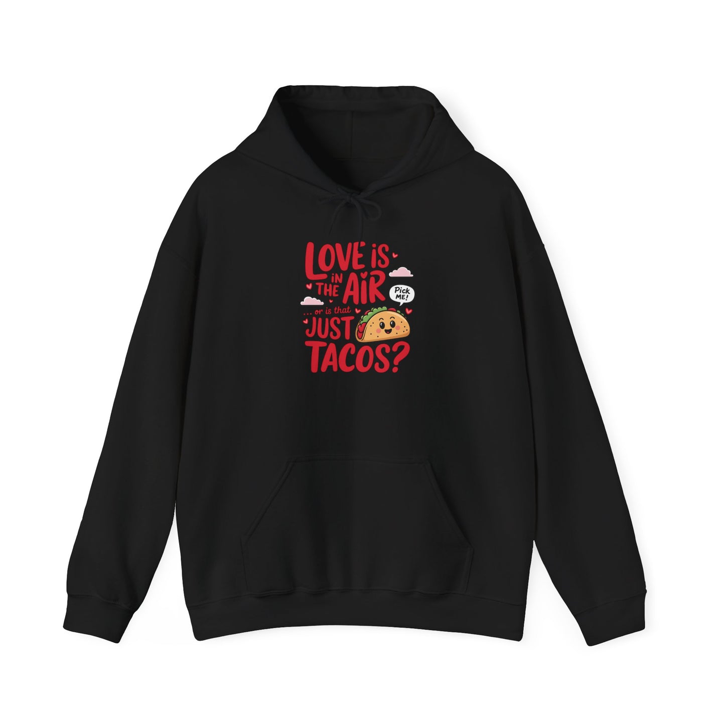 Love Is in the Air… or Is That Just Tacos Hoodie