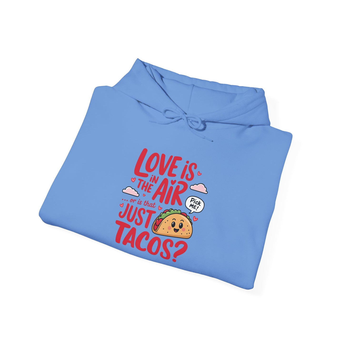Love Is in the Air… or Is That Just Tacos Hoodie
