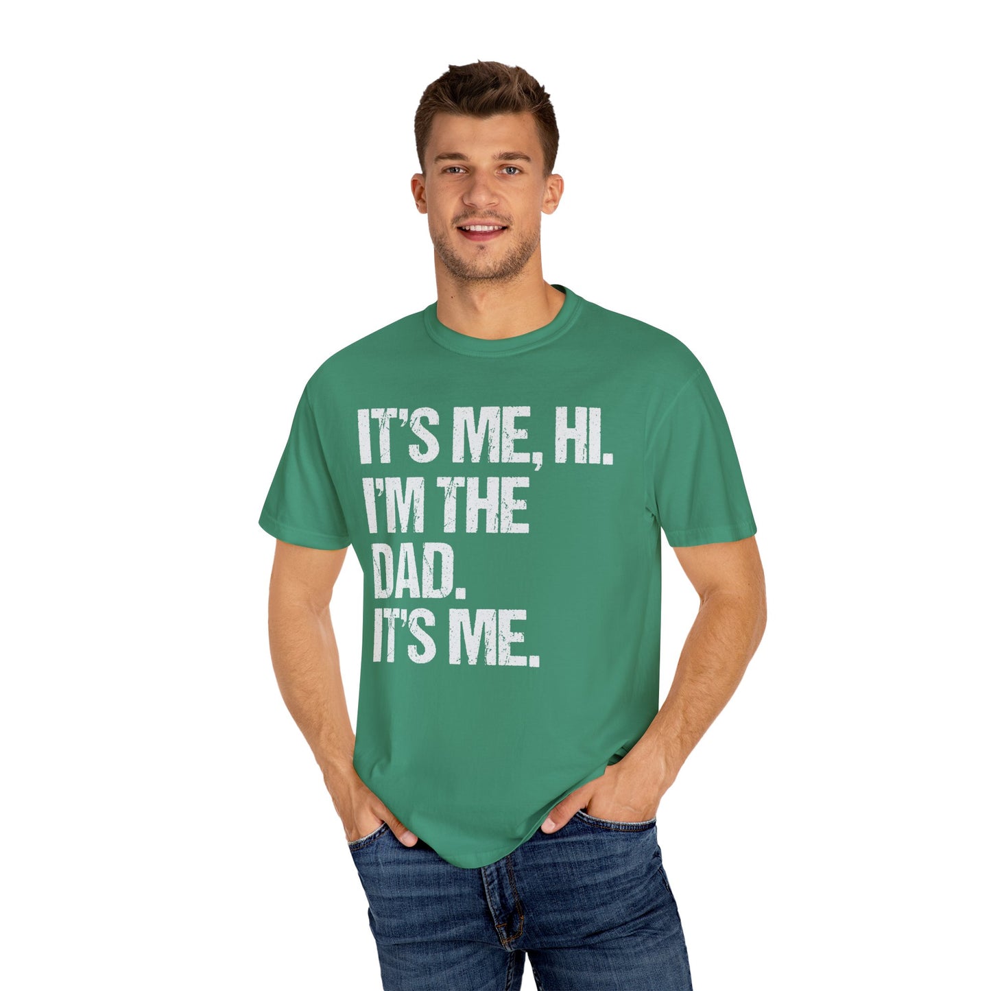 It's Me, Hi. I'm The Dad It's Me, Men's Garment-Dyed T-shirt