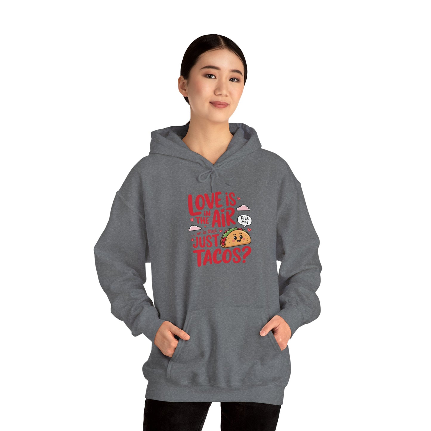 Love Is in the Air… or Is That Just Tacos Hoodie