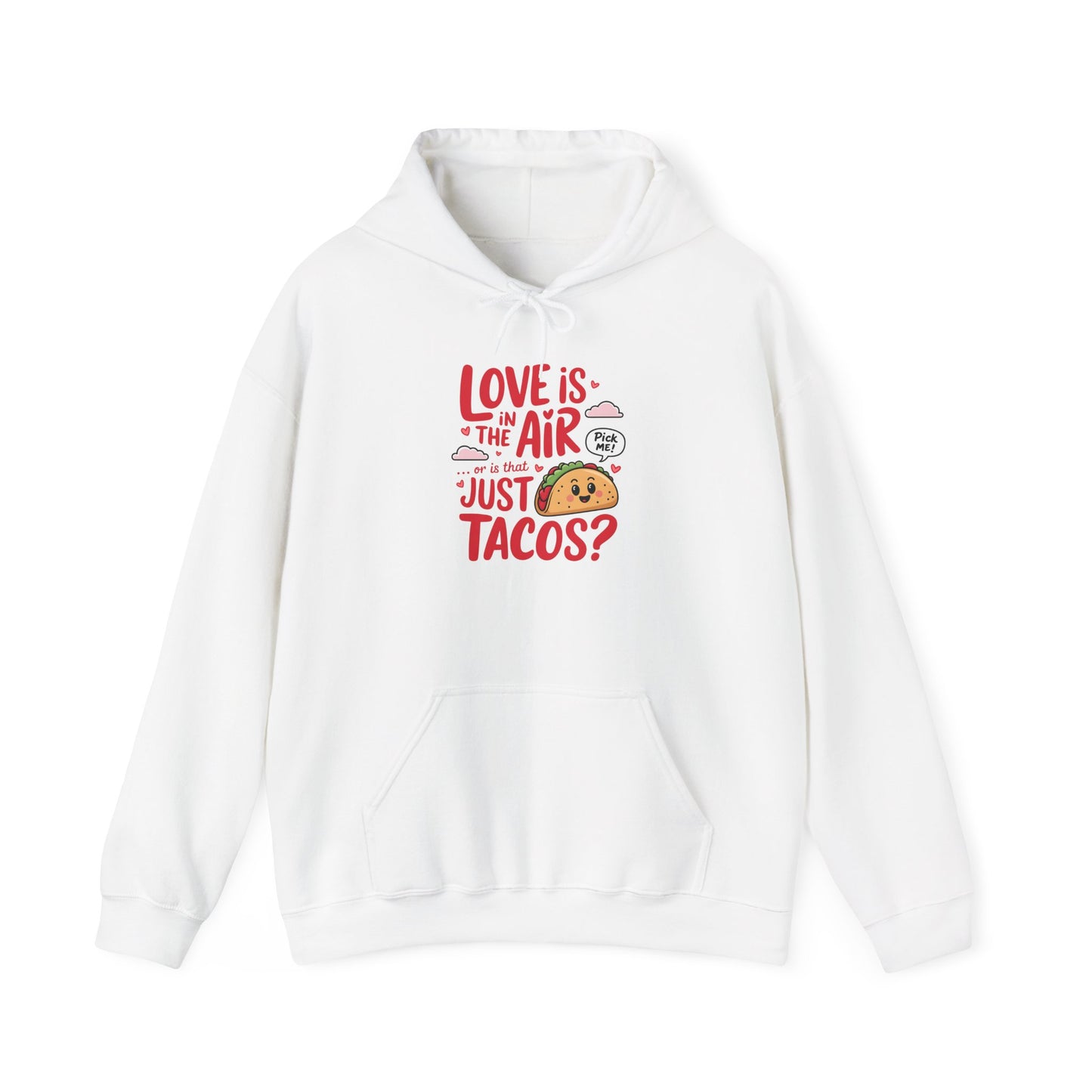 Love Is in the Air… or Is That Just Tacos Hoodie