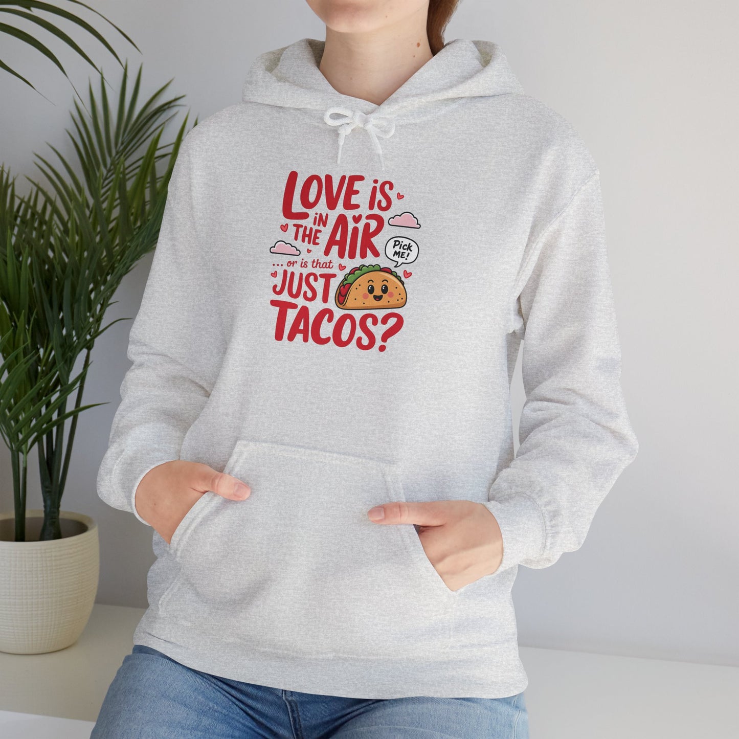 Love Is in the Air… or Is That Just Tacos Hoodie