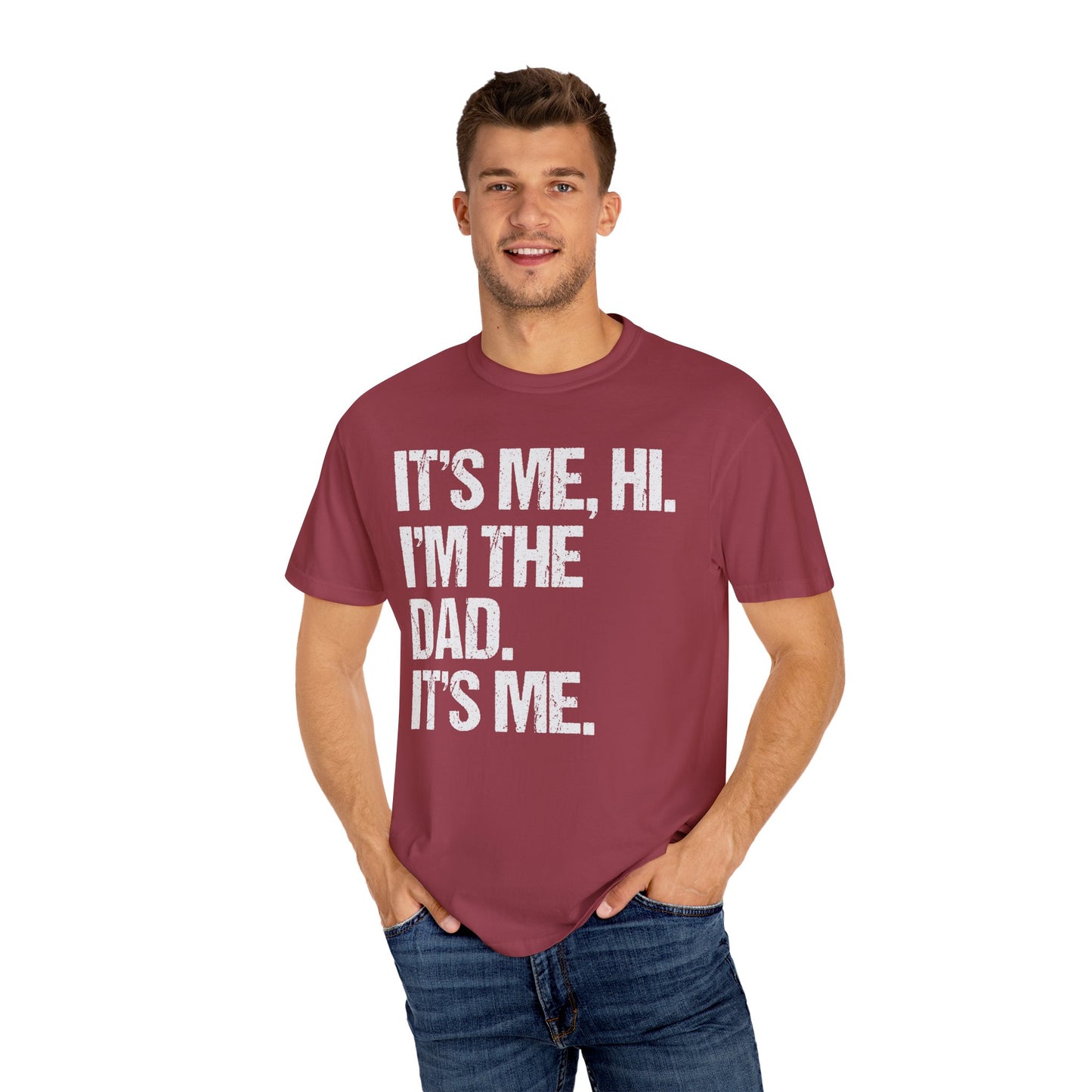 It's Me, Hi. I'm The Dad It's Me, Men's Garment-Dyed T-shirt