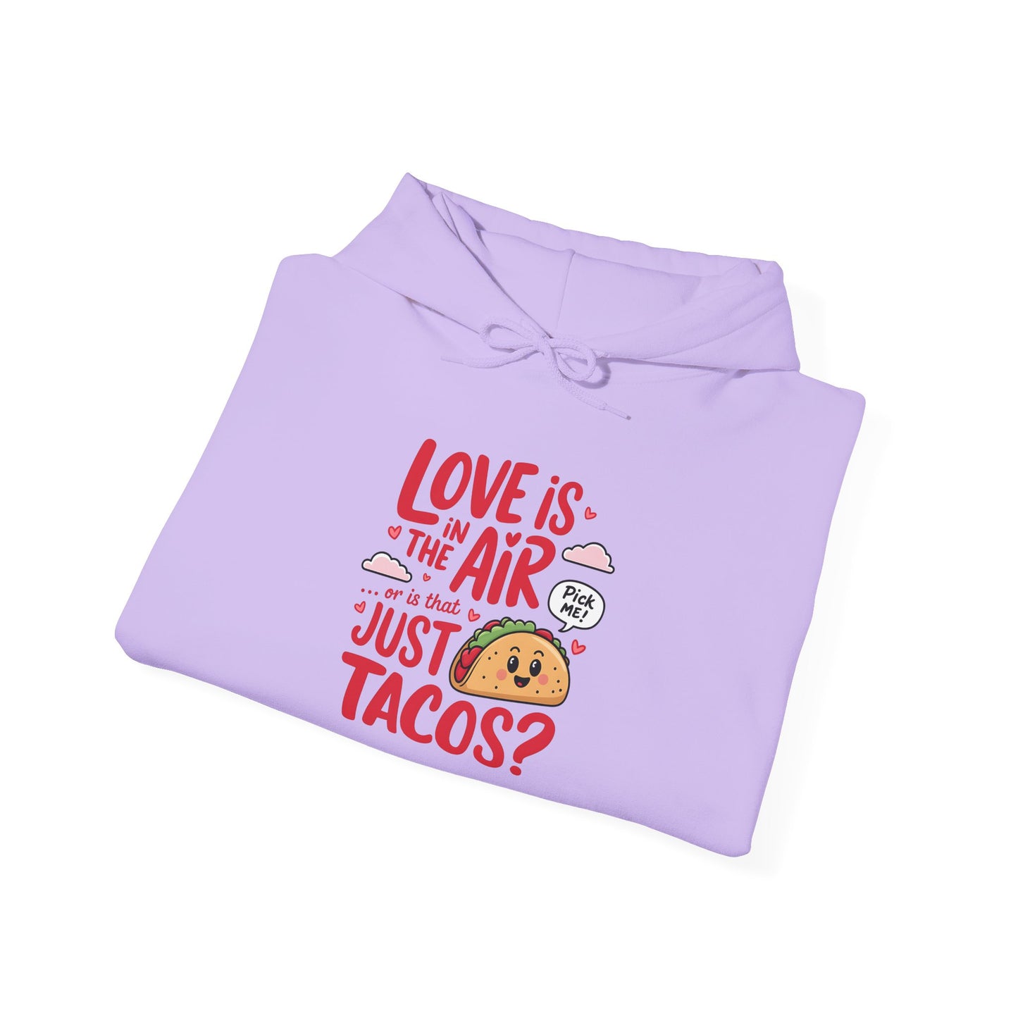 Love Is in the Air… or Is That Just Tacos Hoodie