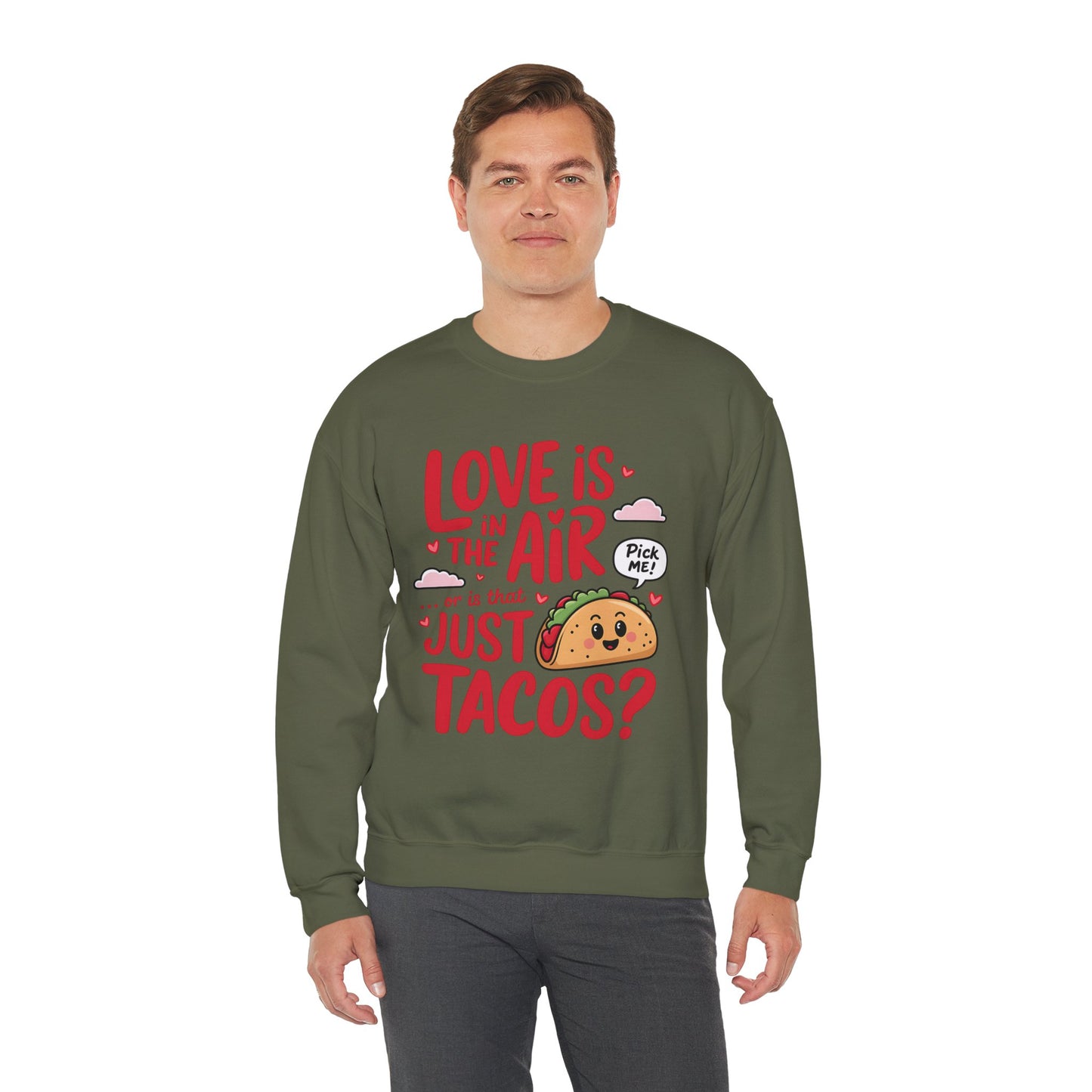 Love Is in the Air… or Is That Just Tacos Crewneck Sweatshirt