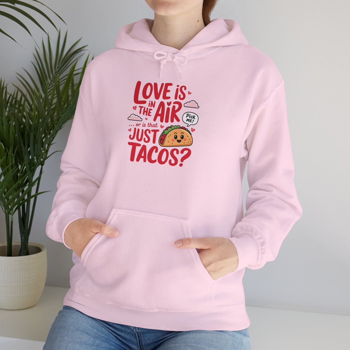 Love Is in the Air… or Is That Just Tacos Hoodie