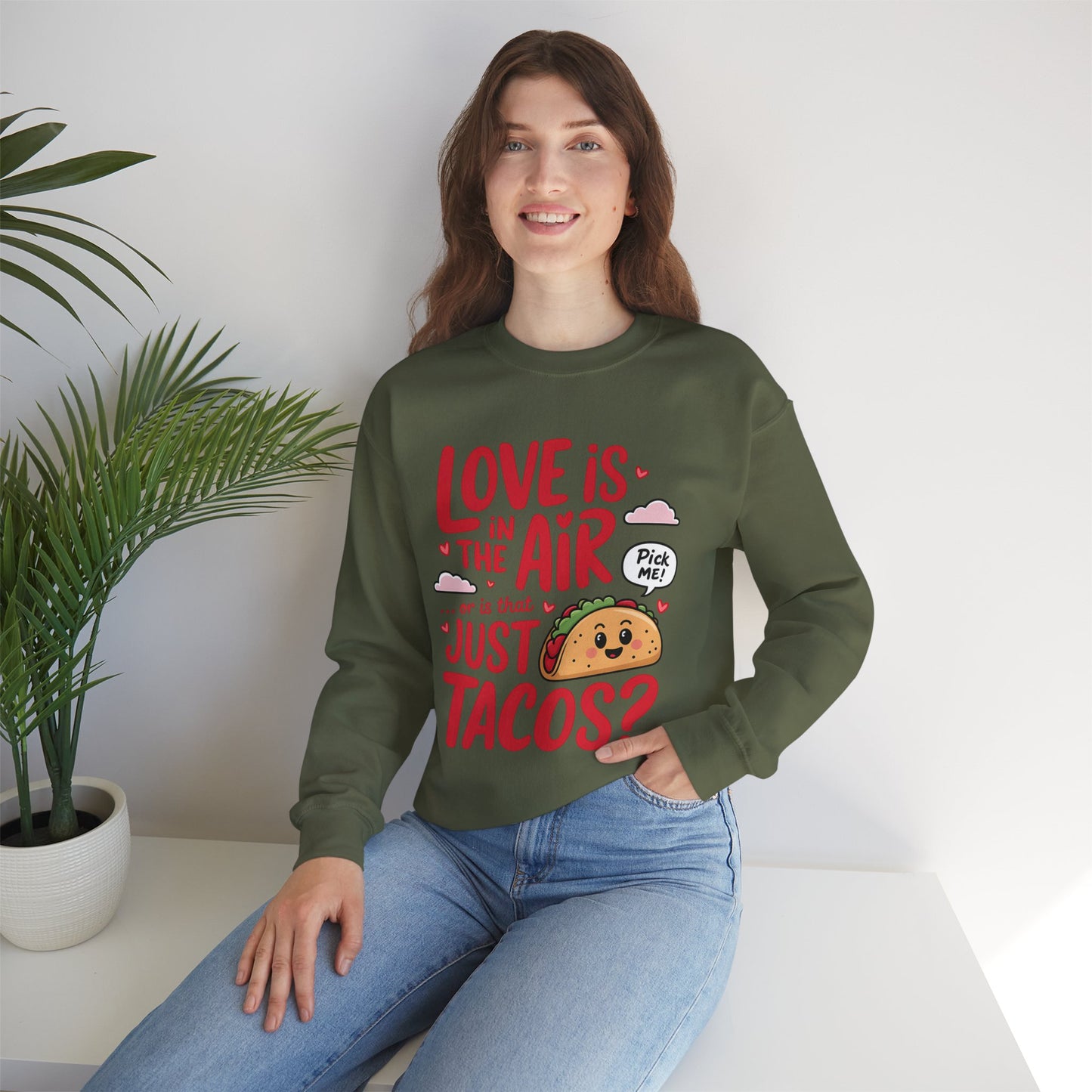 Love Is in the Air… or Is That Just Tacos Crewneck Sweatshirt