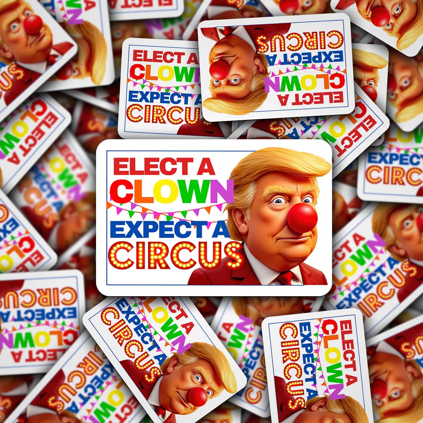 Elect a Clown, Expect a Circus – Vinyl Sticker 🎪🤡