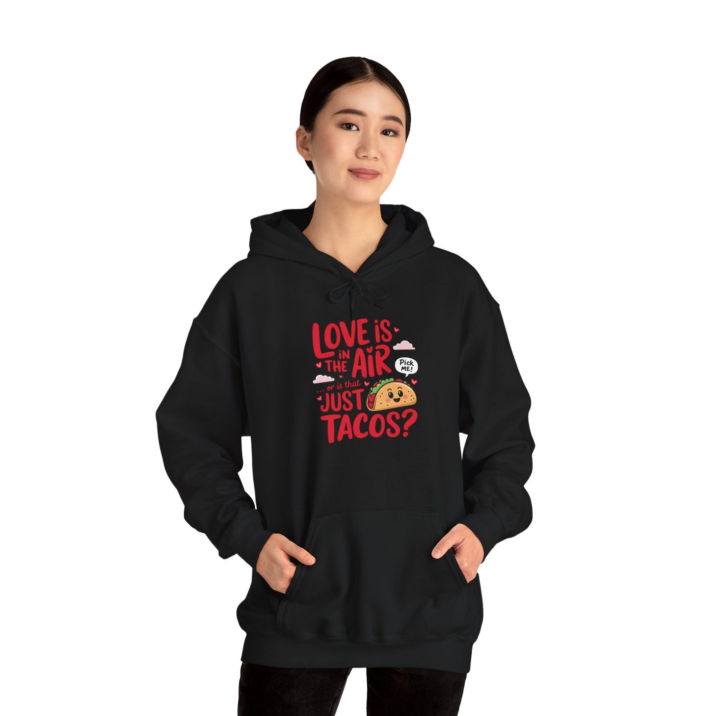 Love Is in the Air… or Is That Just Tacos Hoodie