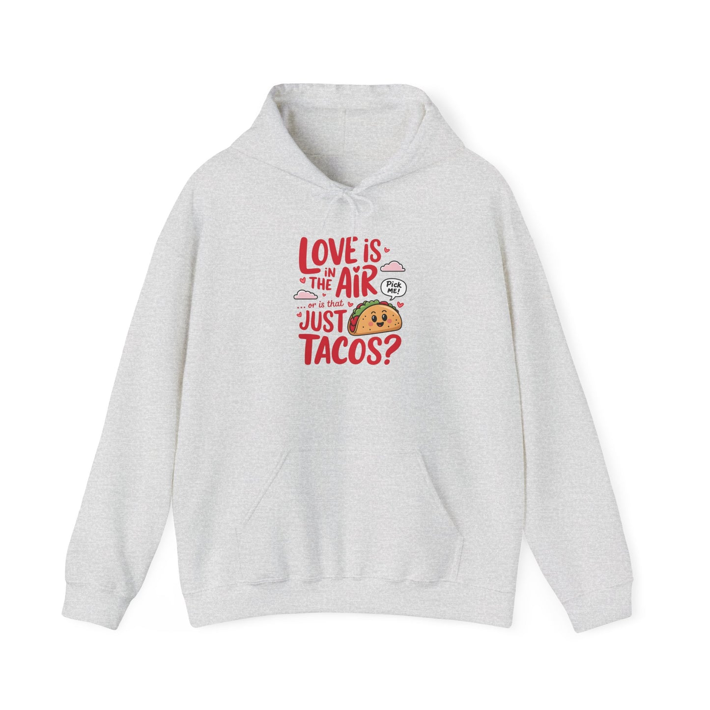 Love Is in the Air… or Is That Just Tacos Hoodie