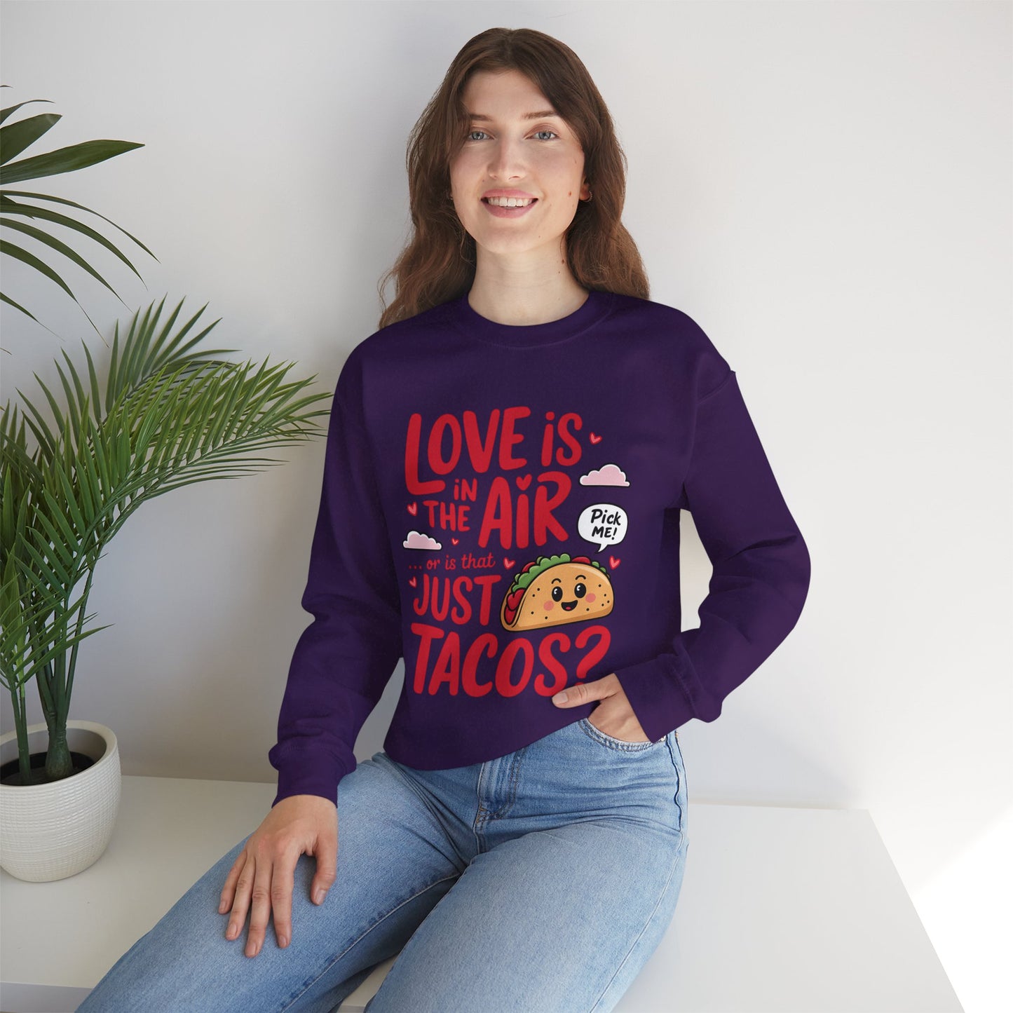 Love Is in the Air… or Is That Just Tacos Crewneck Sweatshirt
