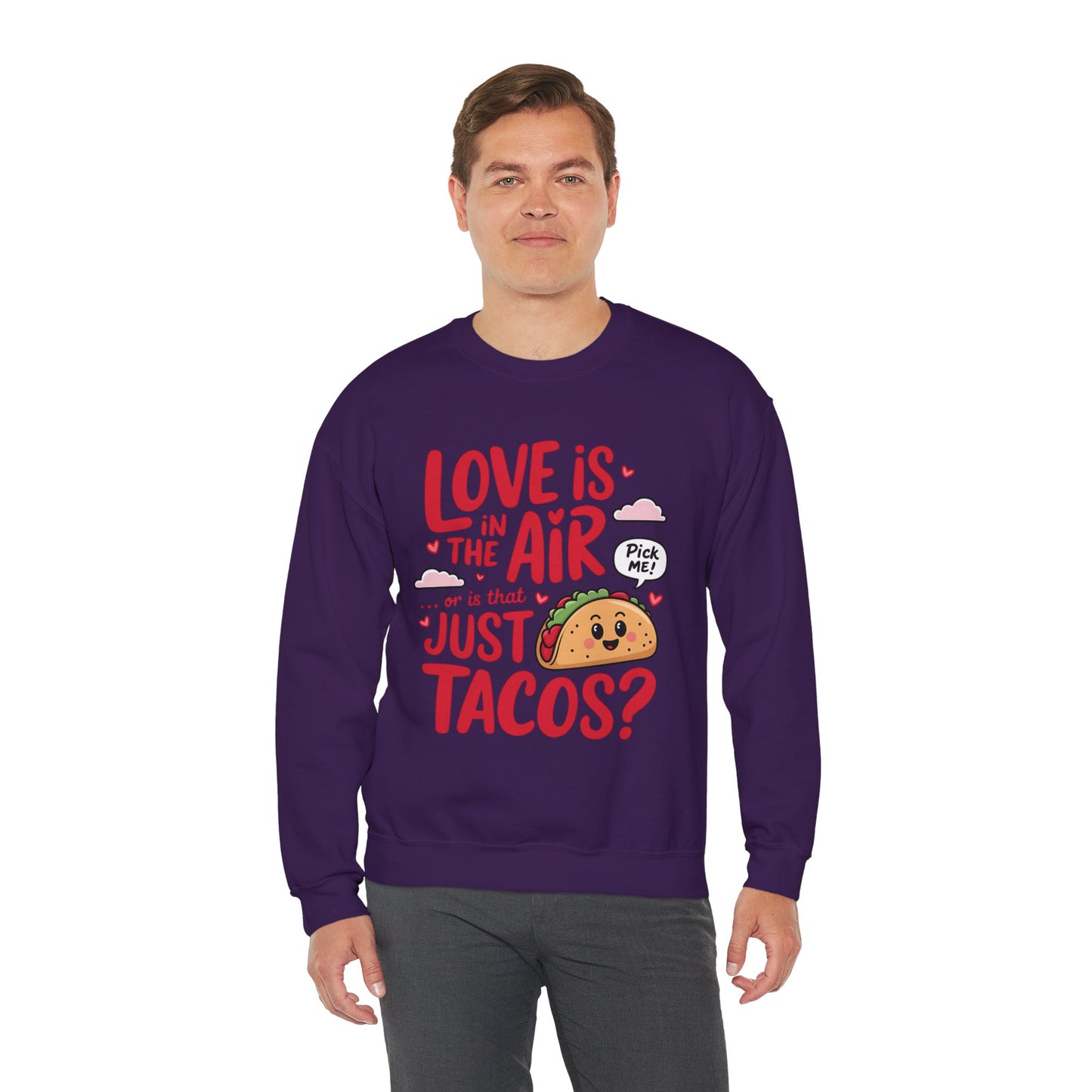 Love Is in the Air… or Is That Just Tacos Crewneck Sweatshirt