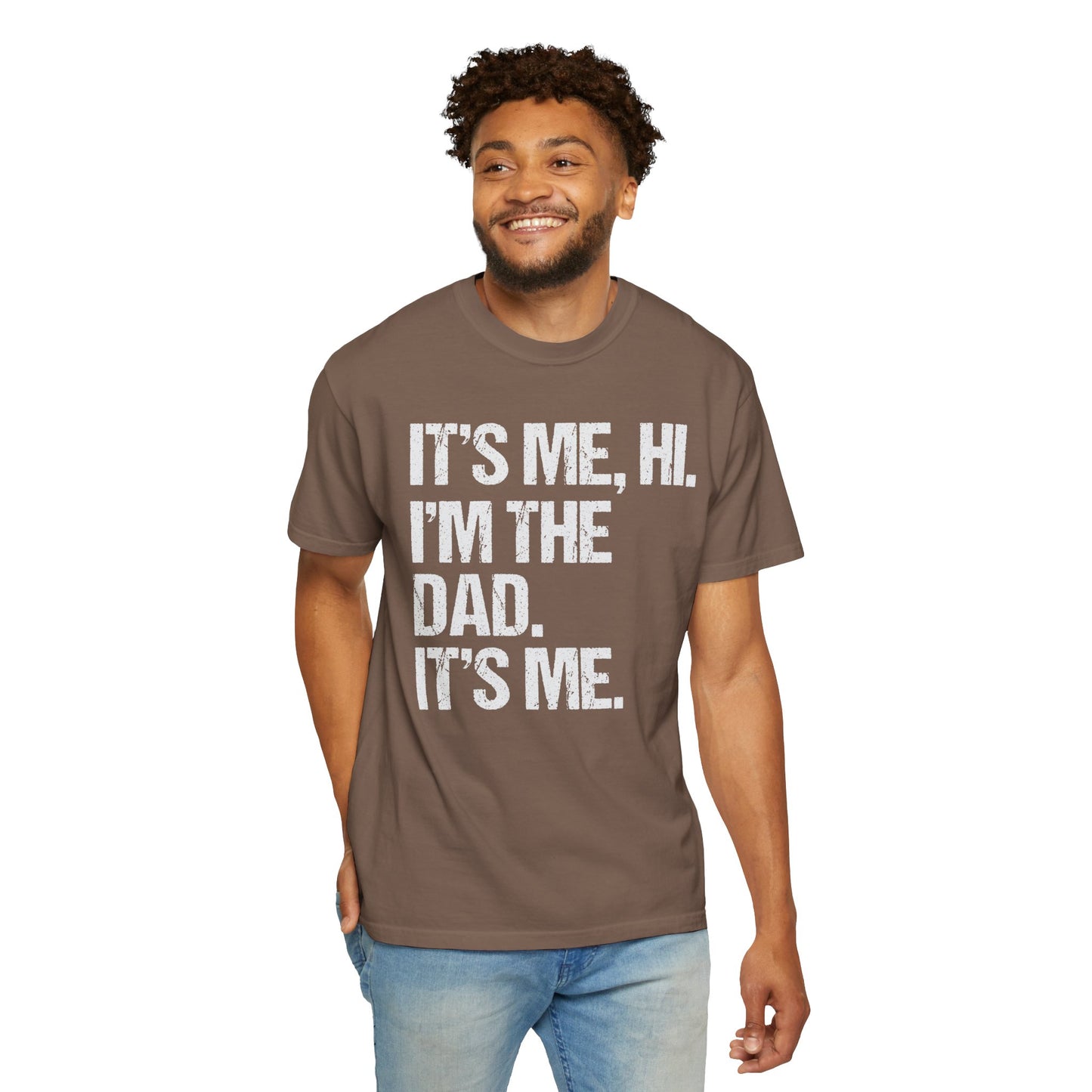 It's Me, Hi. I'm The Dad It's Me, Men's Garment-Dyed T-shirt