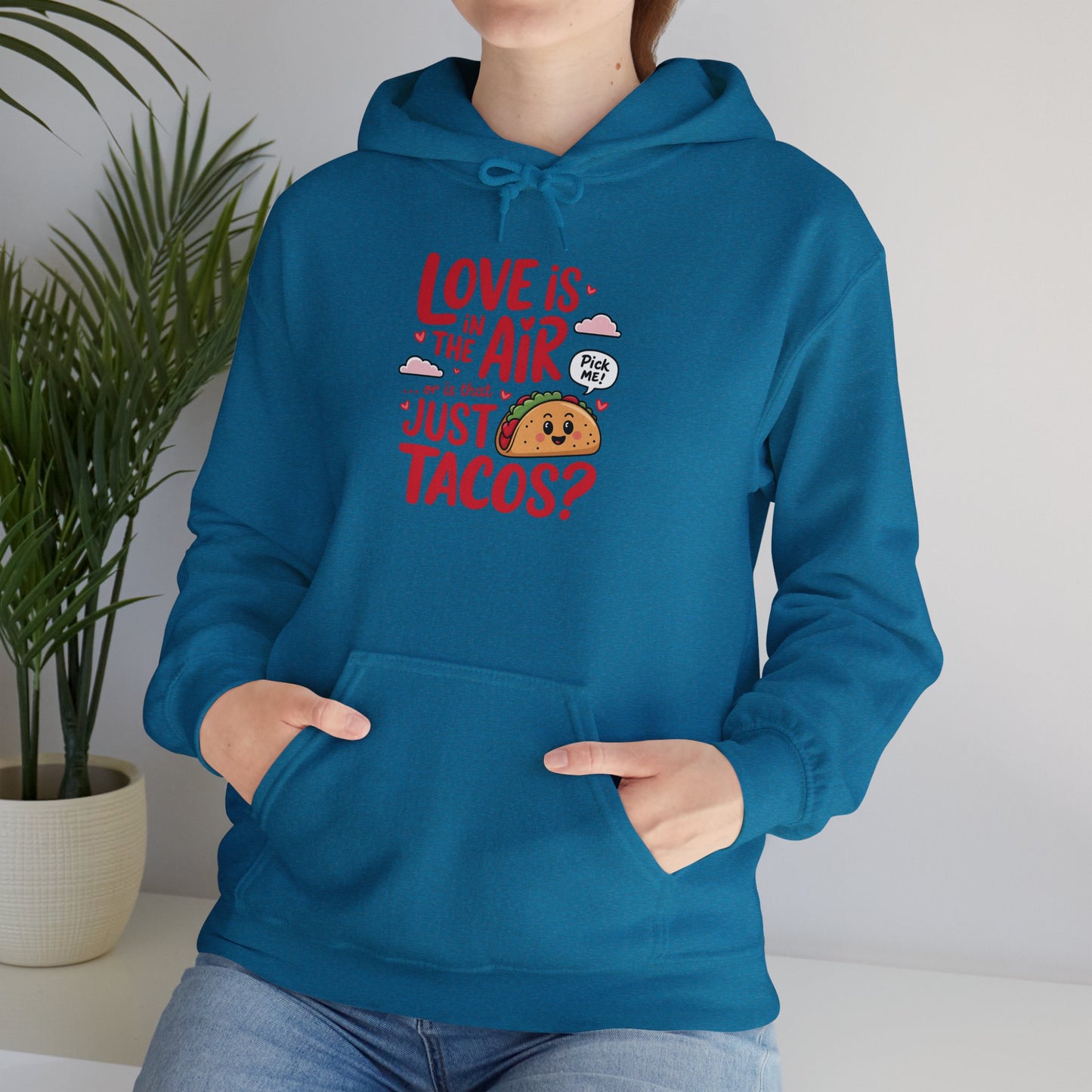 Love Is in the Air… or Is That Just Tacos Hoodie
