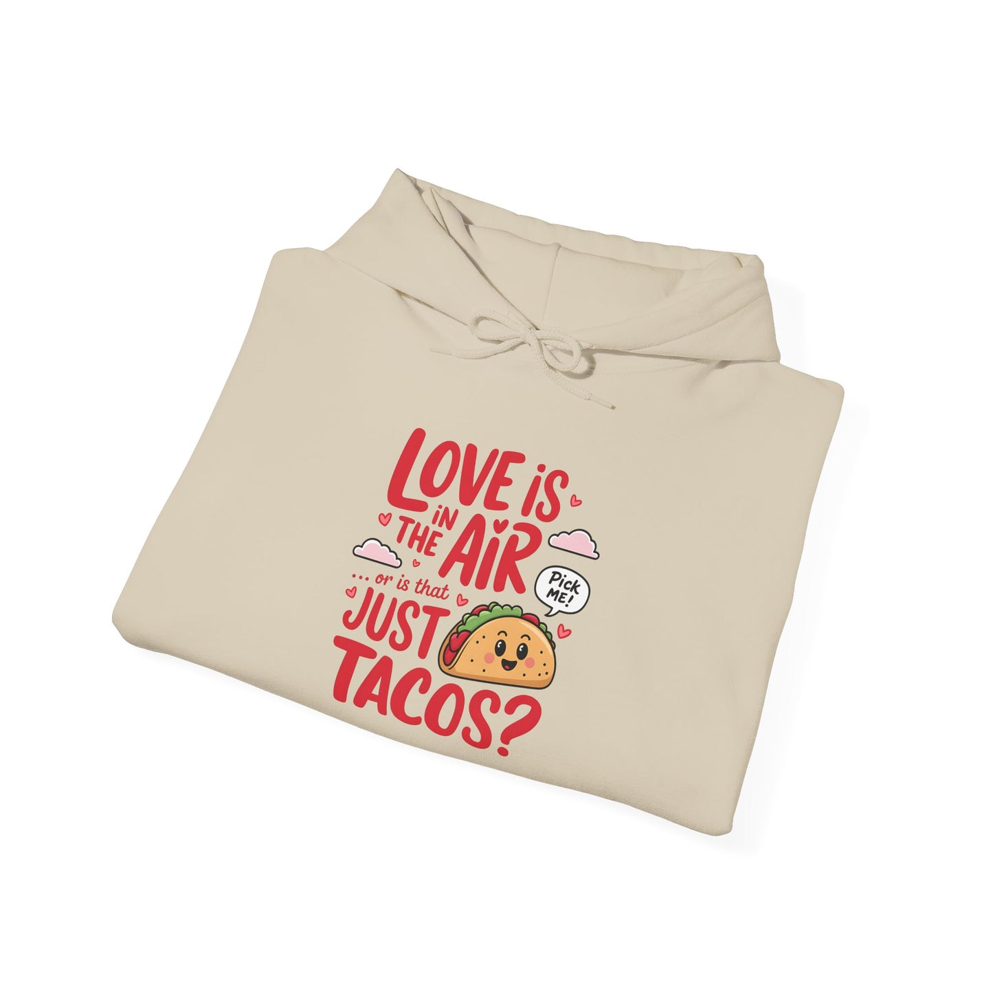 Love Is in the Air… or Is That Just Tacos Hoodie