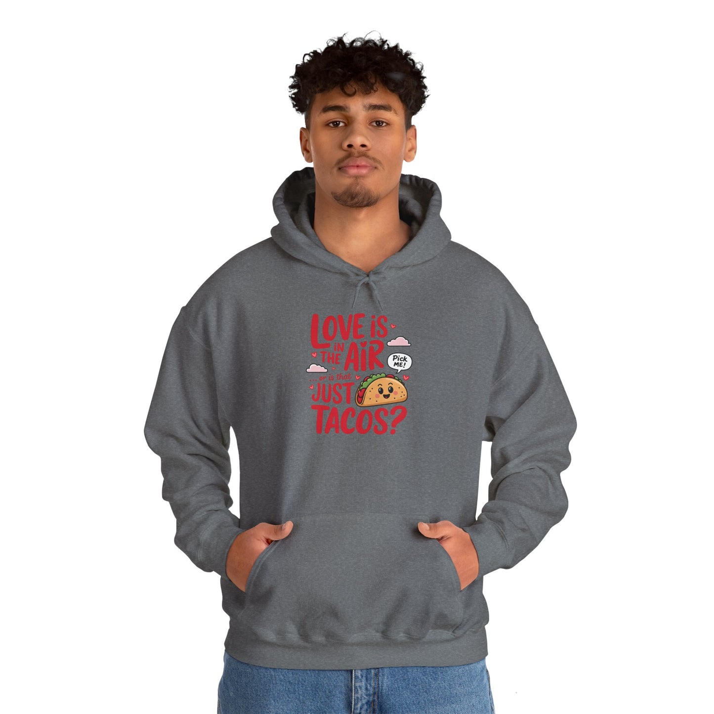 Love Is in the Air… or Is That Just Tacos Hoodie