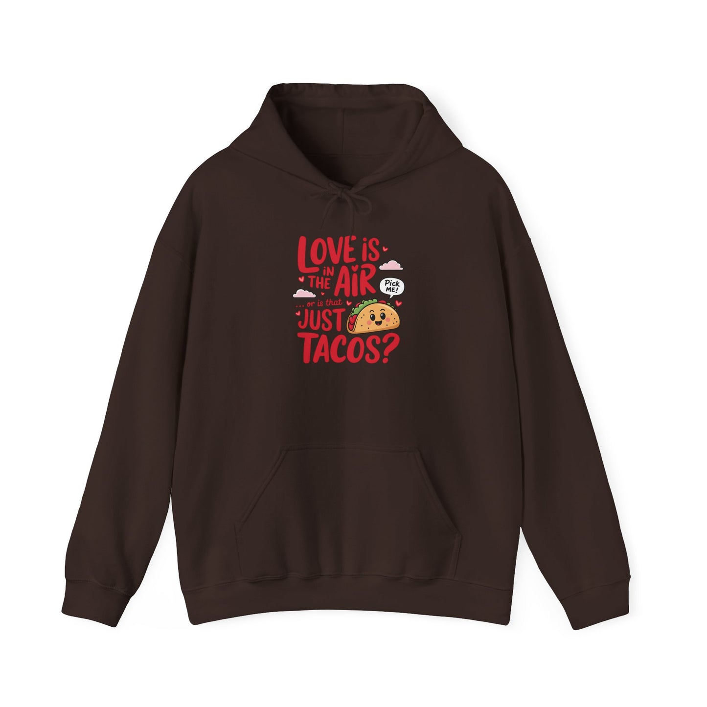 Love Is in the Air… or Is That Just Tacos Hoodie