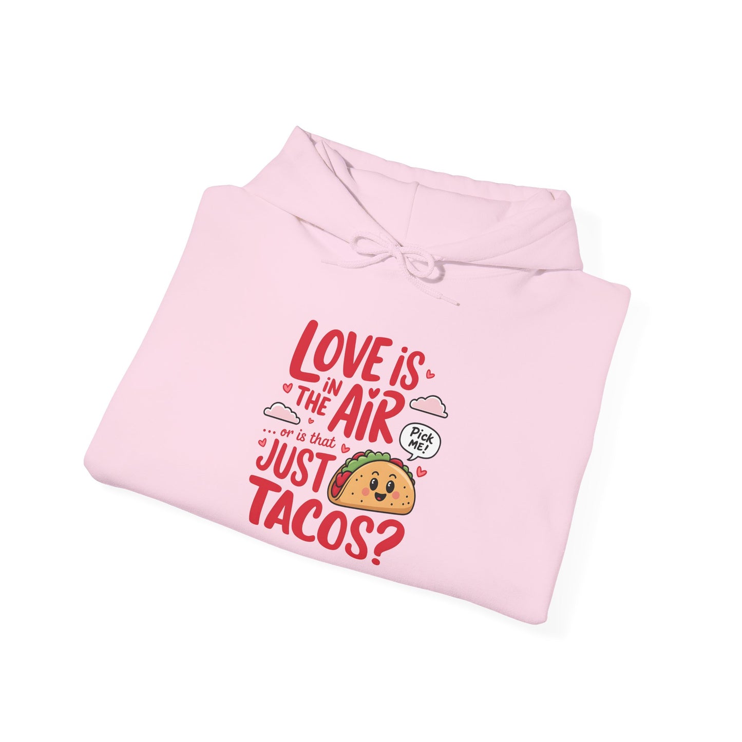Love Is in the Air… or Is That Just Tacos Hoodie