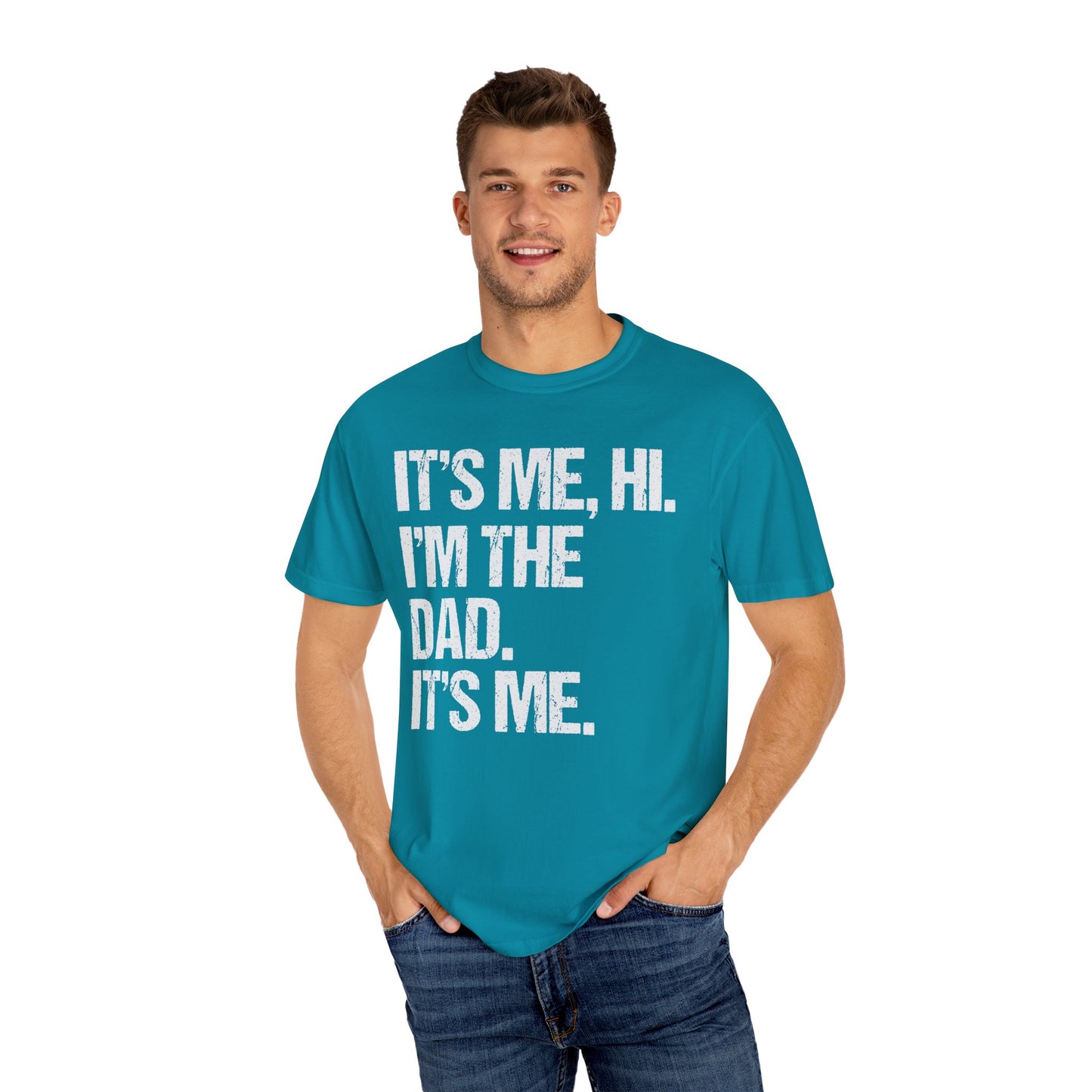 It's Me, Hi. I'm The Dad It's Me, Men's Garment-Dyed T-shirt