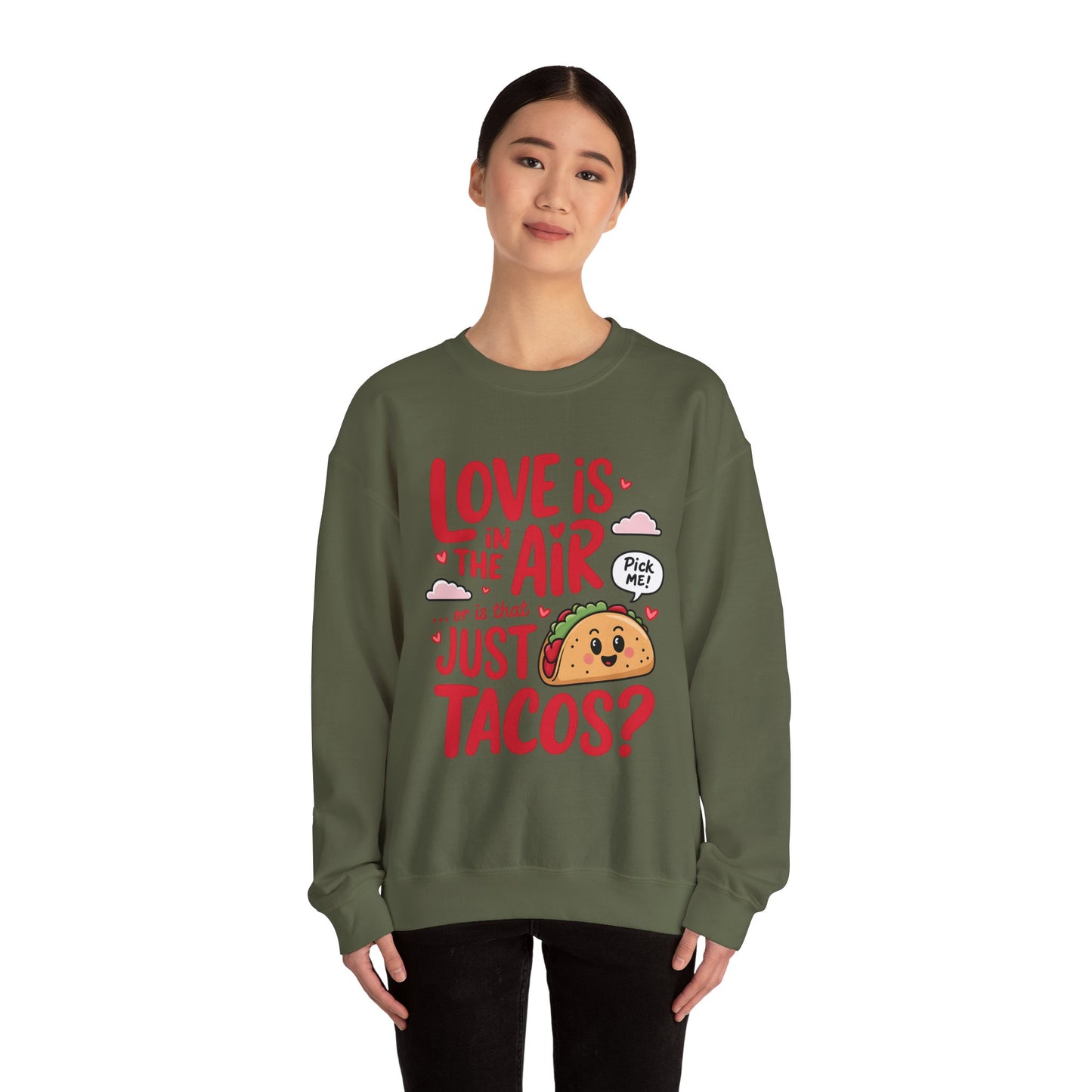 Love Is in the Air… or Is That Just Tacos Crewneck Sweatshirt