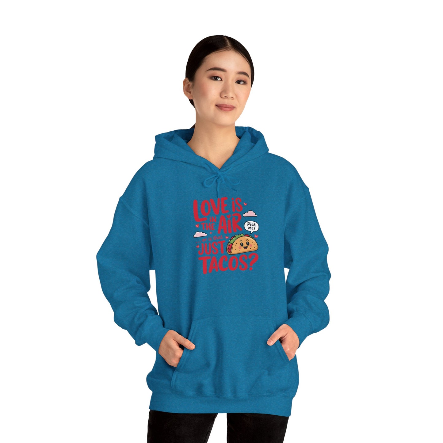 Love Is in the Air… or Is That Just Tacos Hoodie