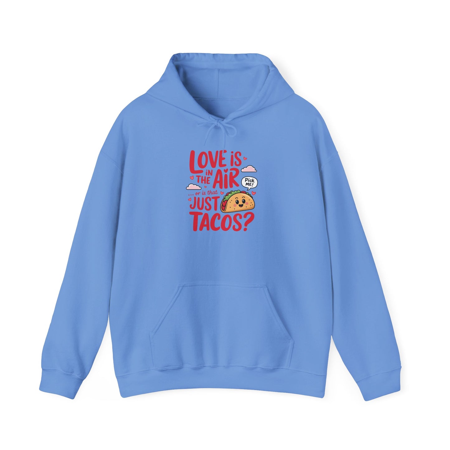 Love Is in the Air… or Is That Just Tacos Hoodie