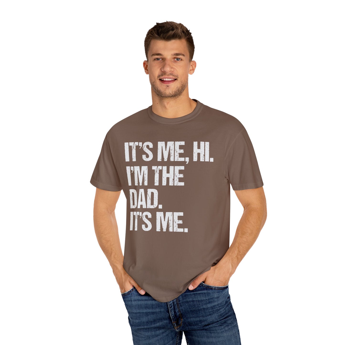 It's Me, Hi. I'm The Dad It's Me, Men's Garment-Dyed T-shirt