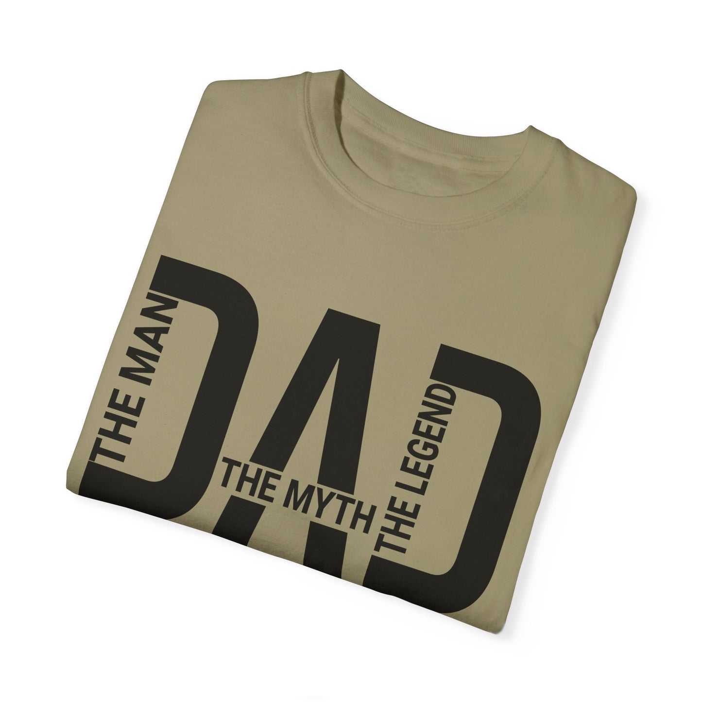 Dad The Man The Myth The Legend, Men's Garment-Dyed T-shirt