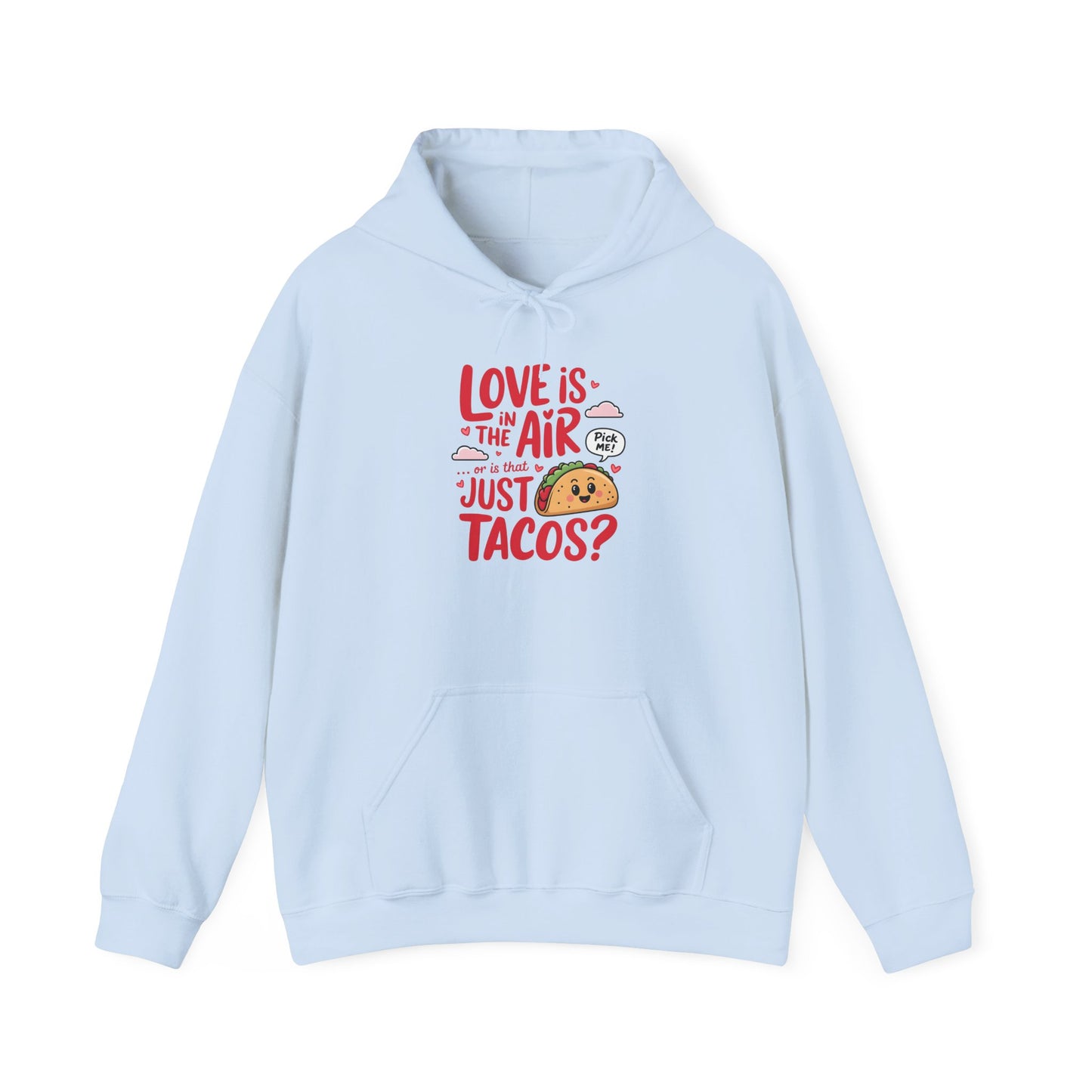 Love Is in the Air… or Is That Just Tacos Hoodie