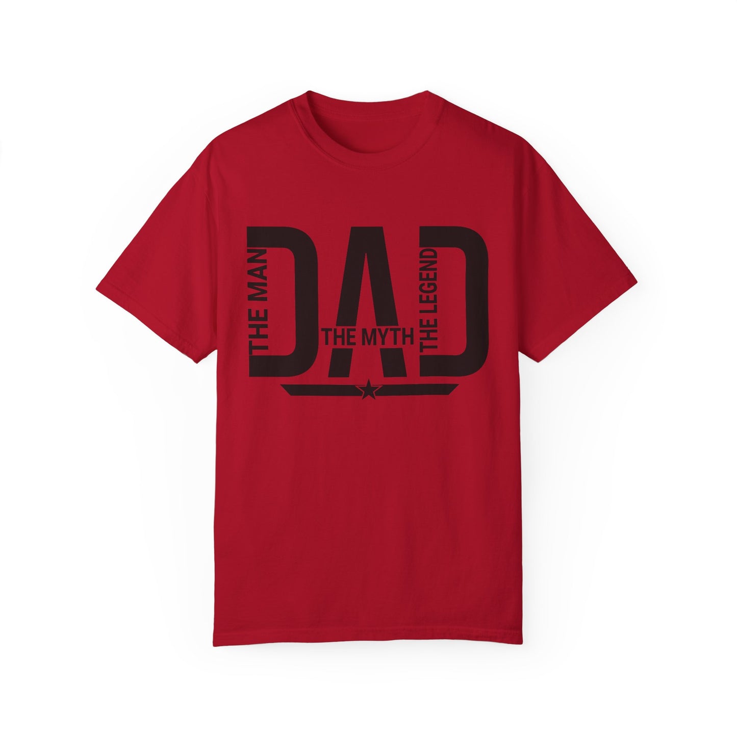Dad The Man The Myth The Legend, Men's Garment-Dyed T-shirt