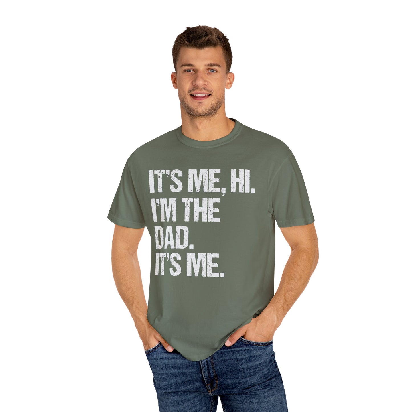 It's Me, Hi. I'm The Dad It's Me, Men's Garment-Dyed T-shirt