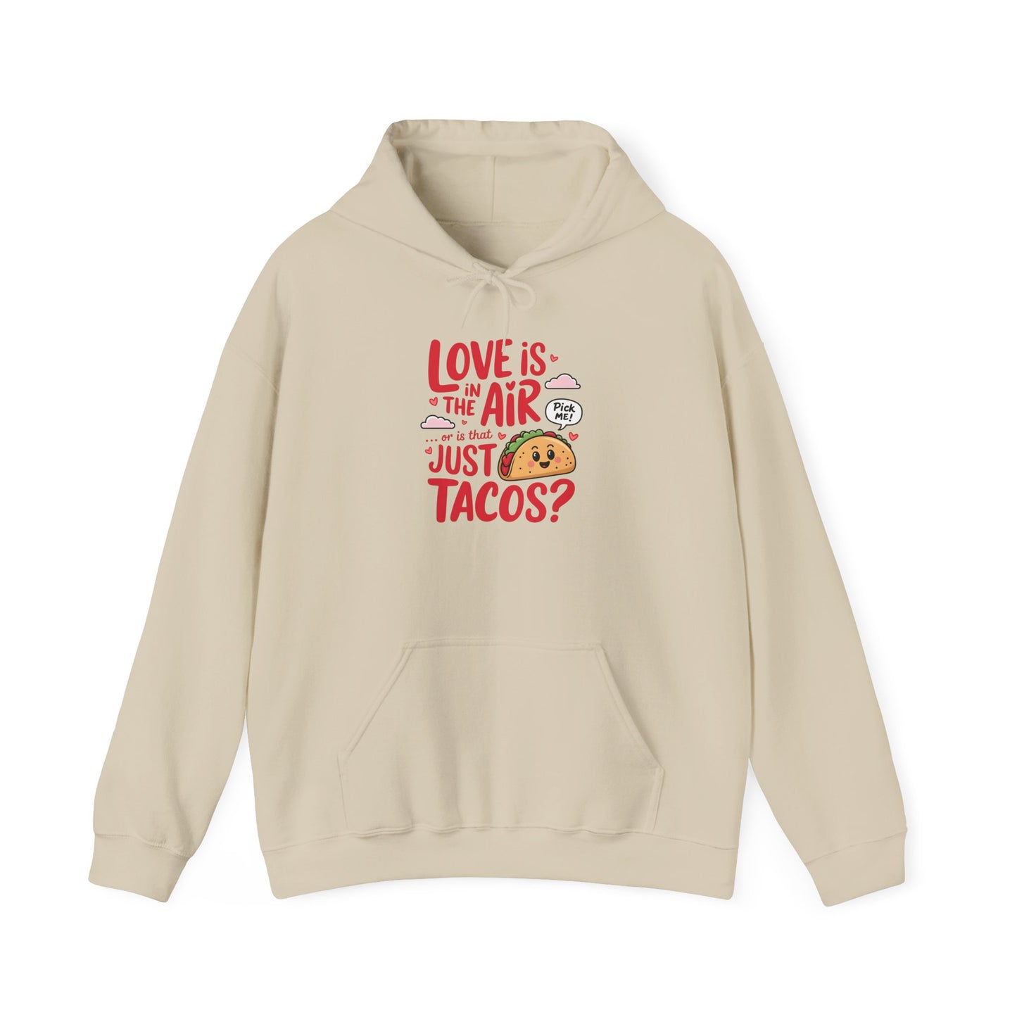 Love Is in the Air… or Is That Just Tacos Hoodie