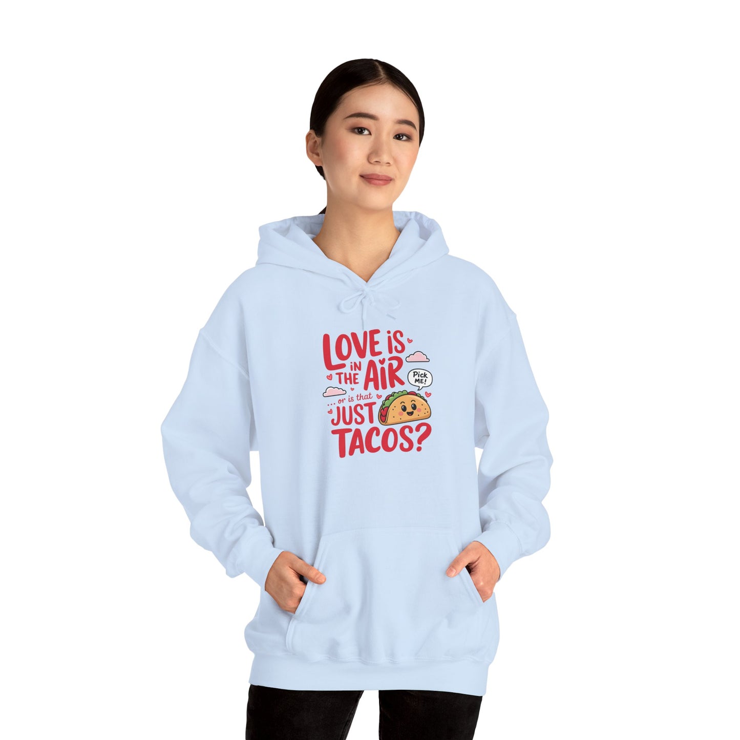 Love Is in the Air… or Is That Just Tacos Hoodie
