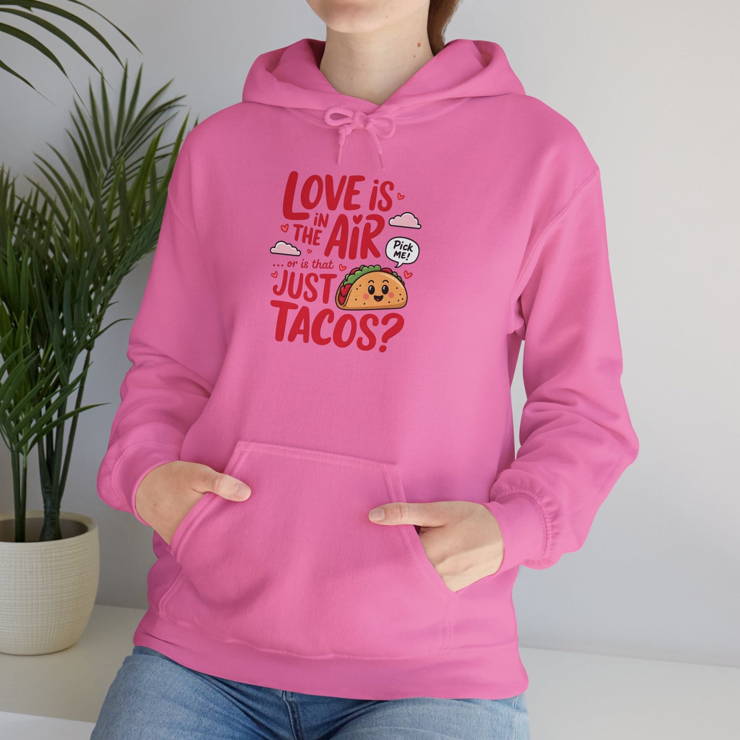 Love Is in the Air… or Is That Just Tacos Hoodie