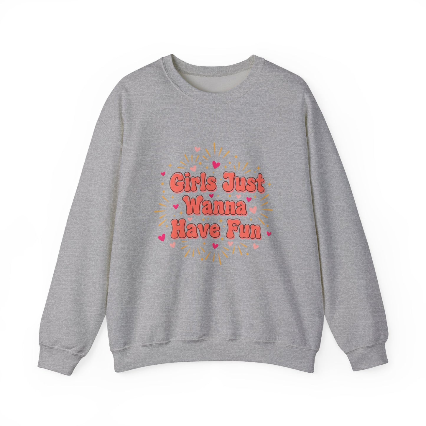 Girls Just Wanna Have Fun Sweatshirt | Galentine's Squad Vibes