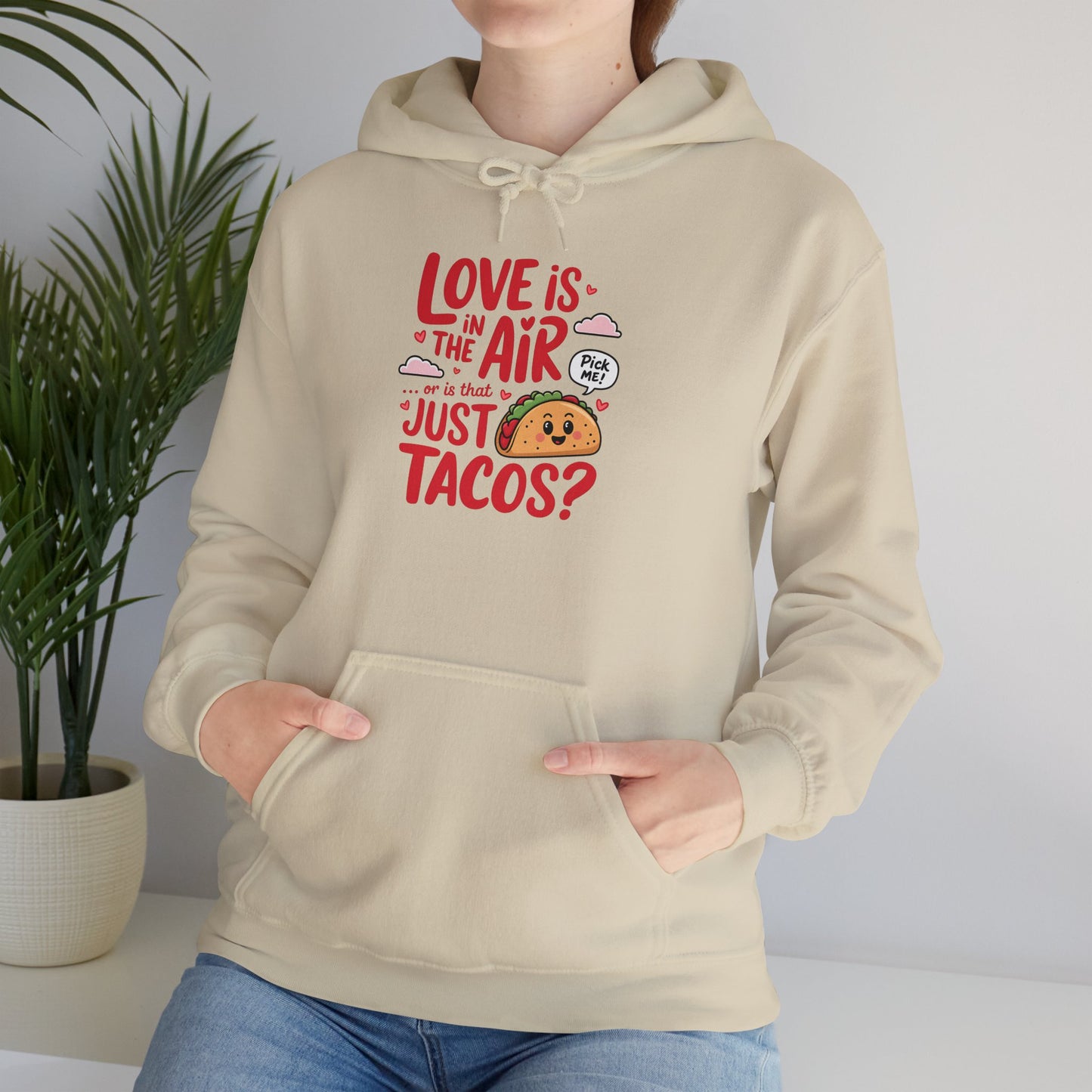 Love Is in the Air… or Is That Just Tacos Hoodie
