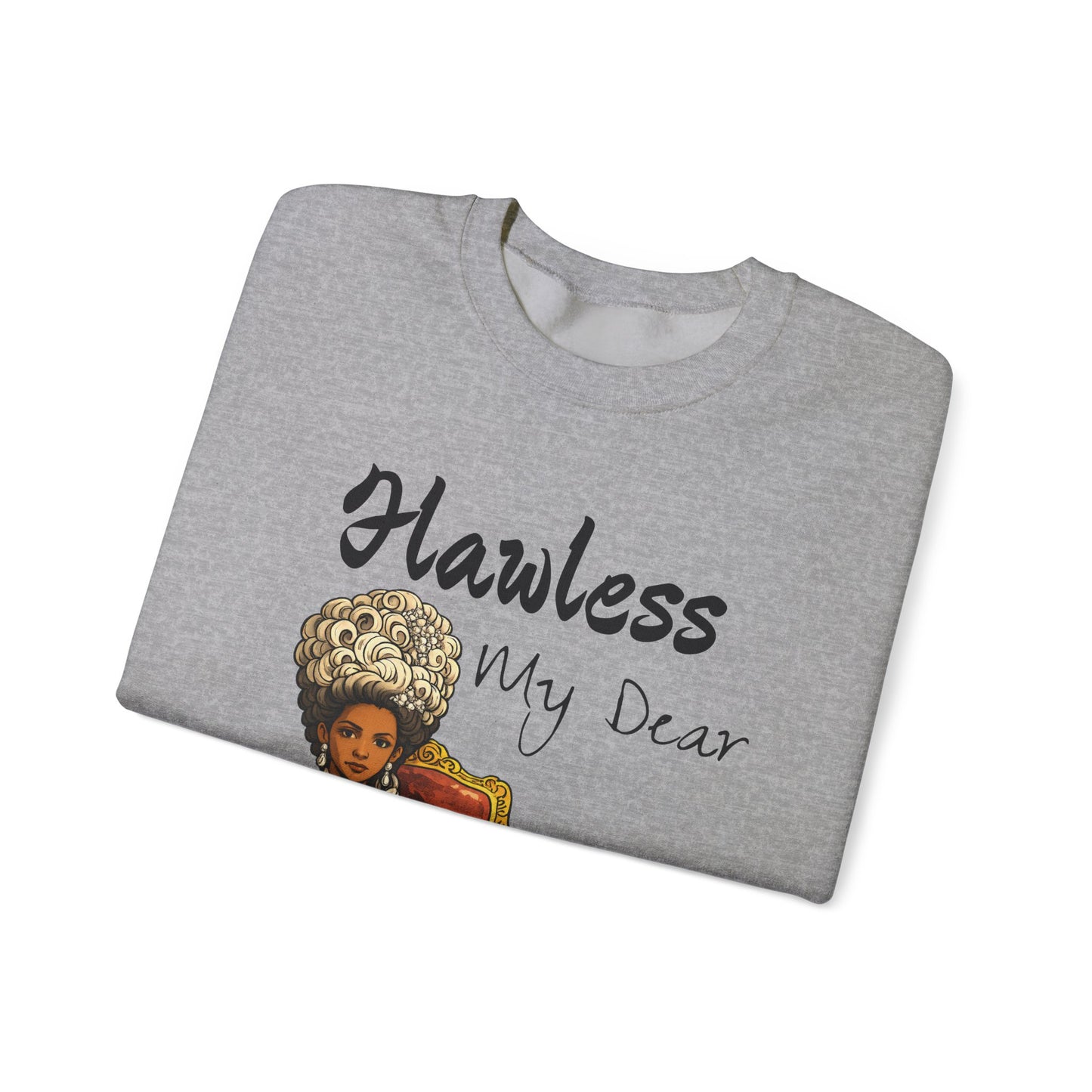 Flawless My Dear sweatshirt