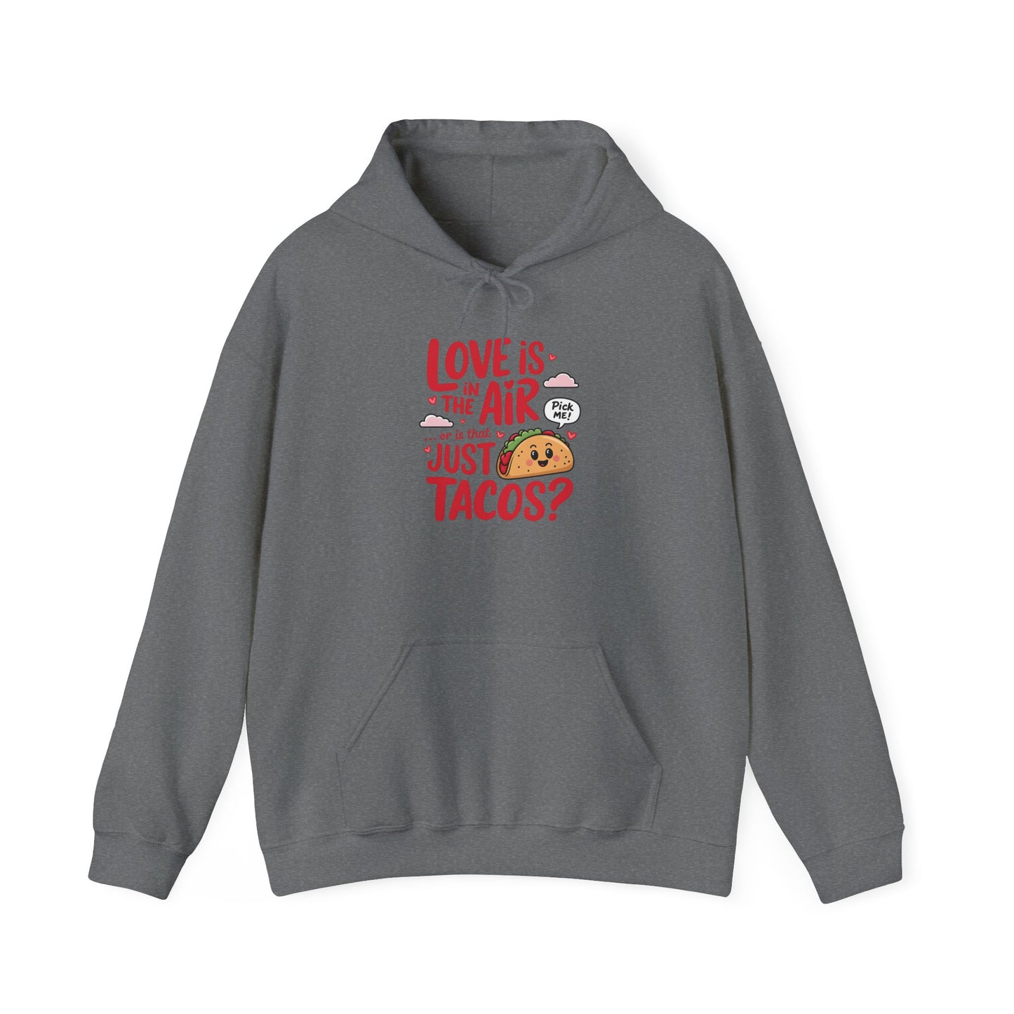 Love Is in the Air… or Is That Just Tacos Hoodie