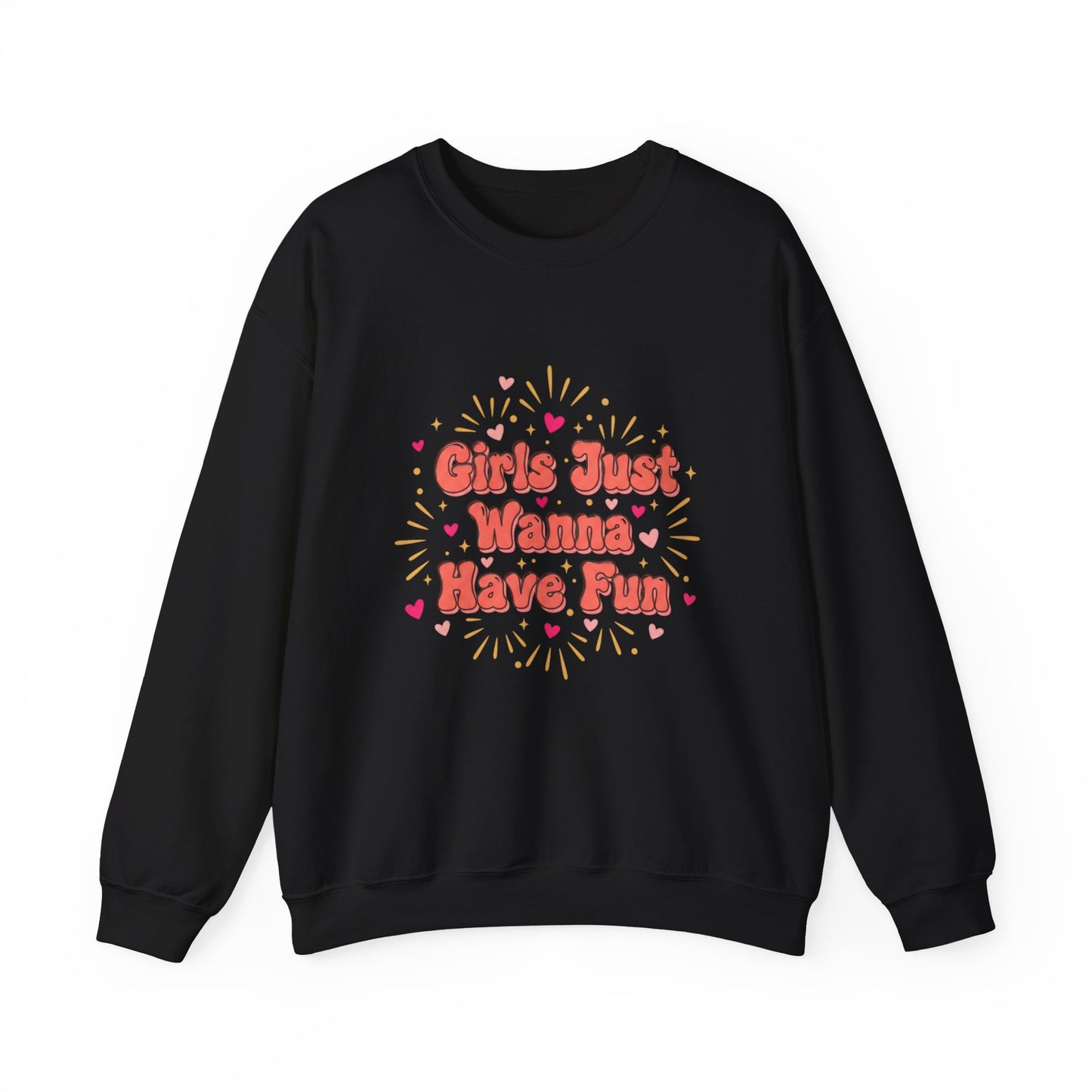 Girls Just Wanna Have Fun Sweatshirt | Galentine's Squad Vibes