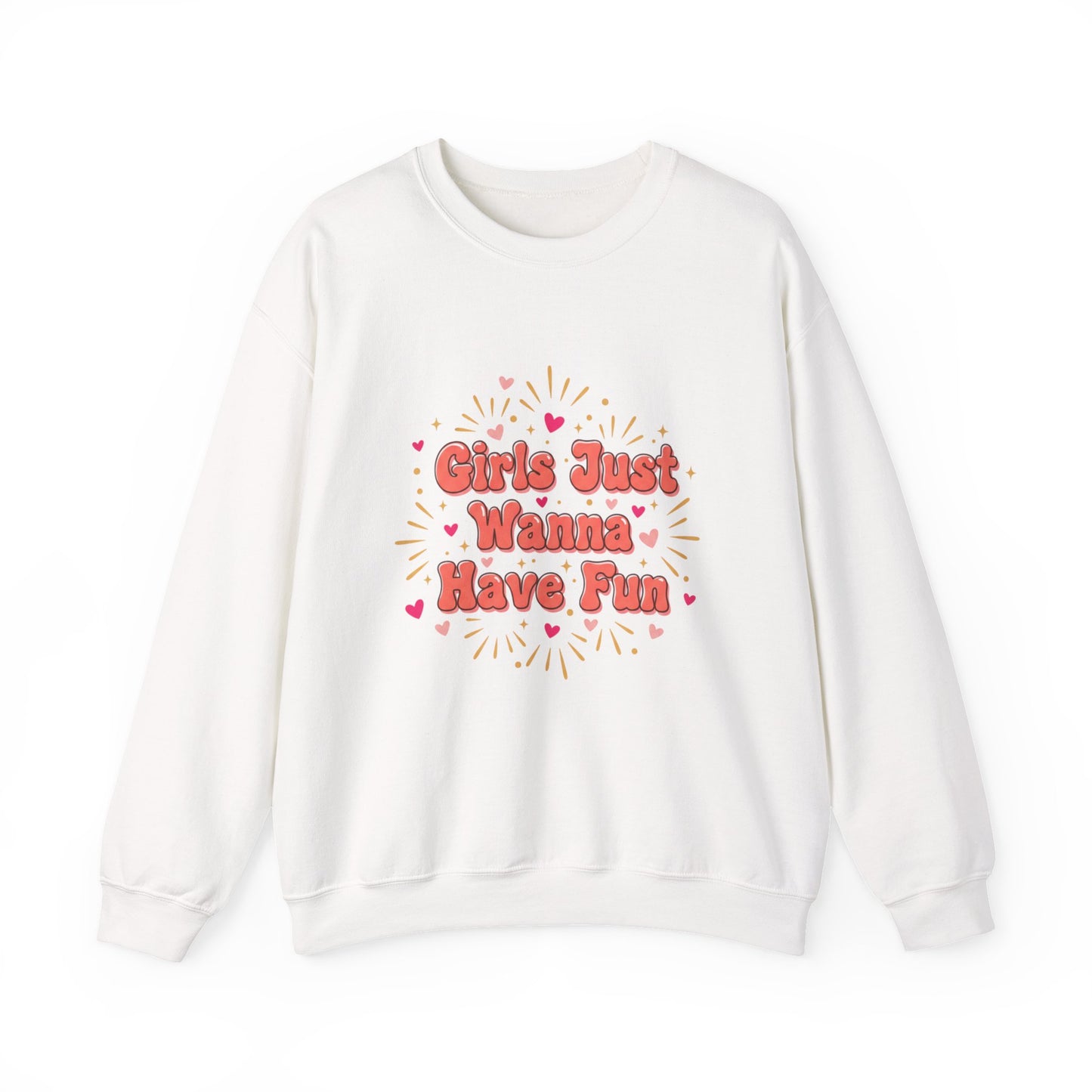 Girls Just Wanna Have Fun Sweatshirt | Galentine's Squad Vibes