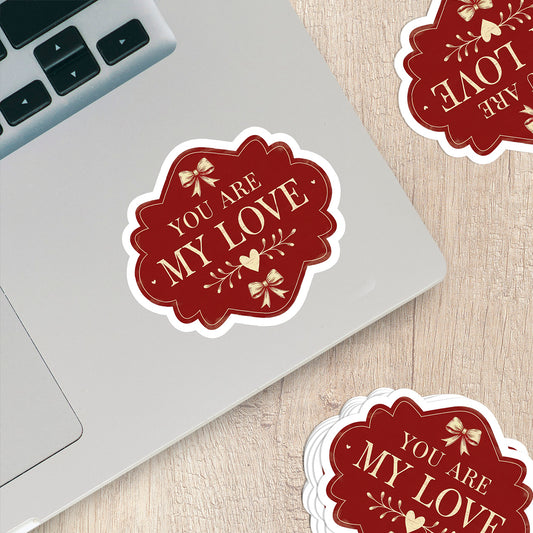 You Are My Love Vinyl Sticker