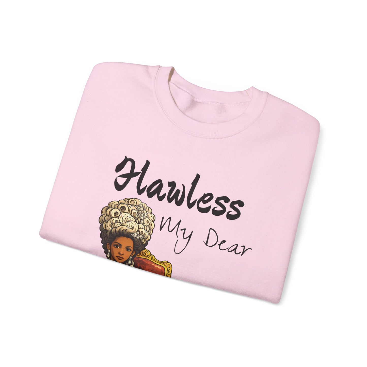 Flawless My Dear sweatshirt